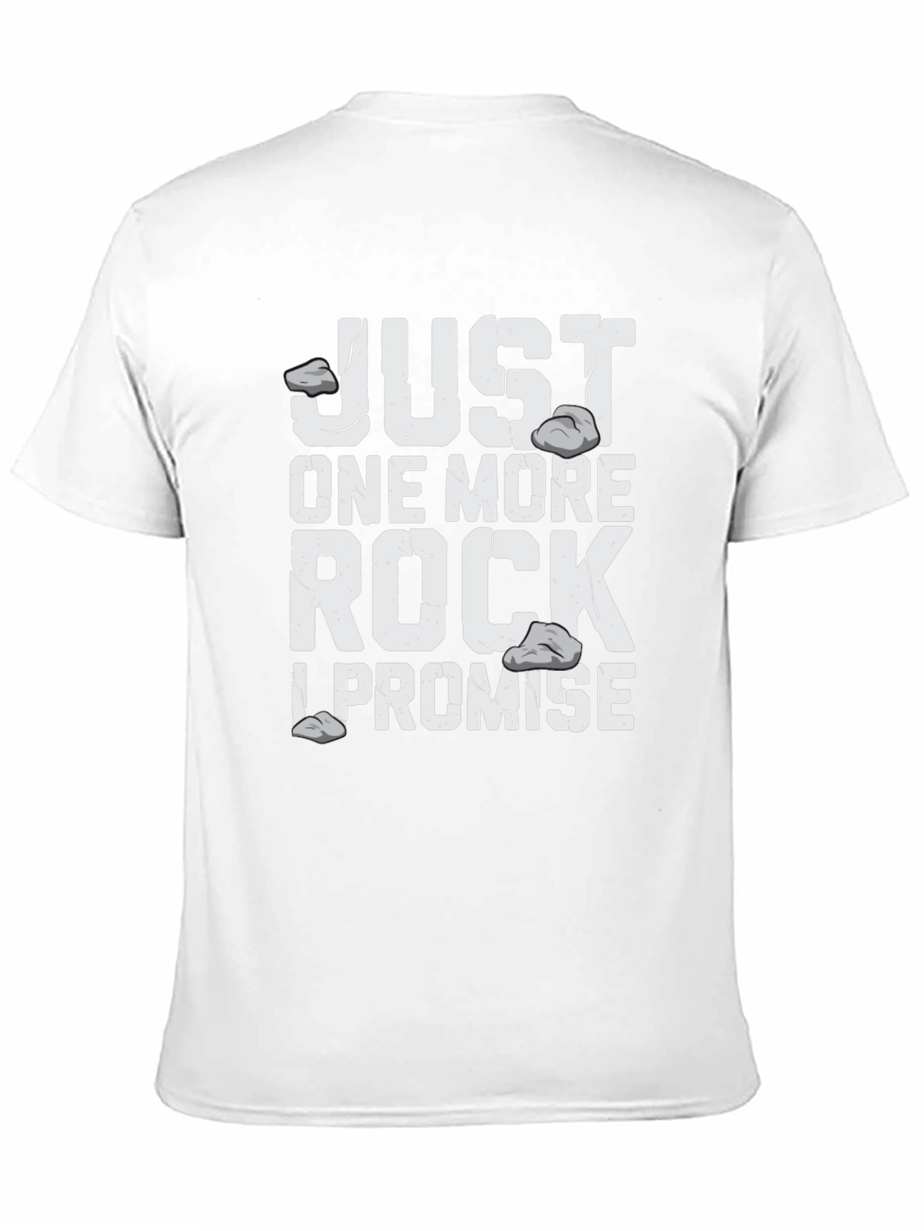 Just One More Rock T-Shirt