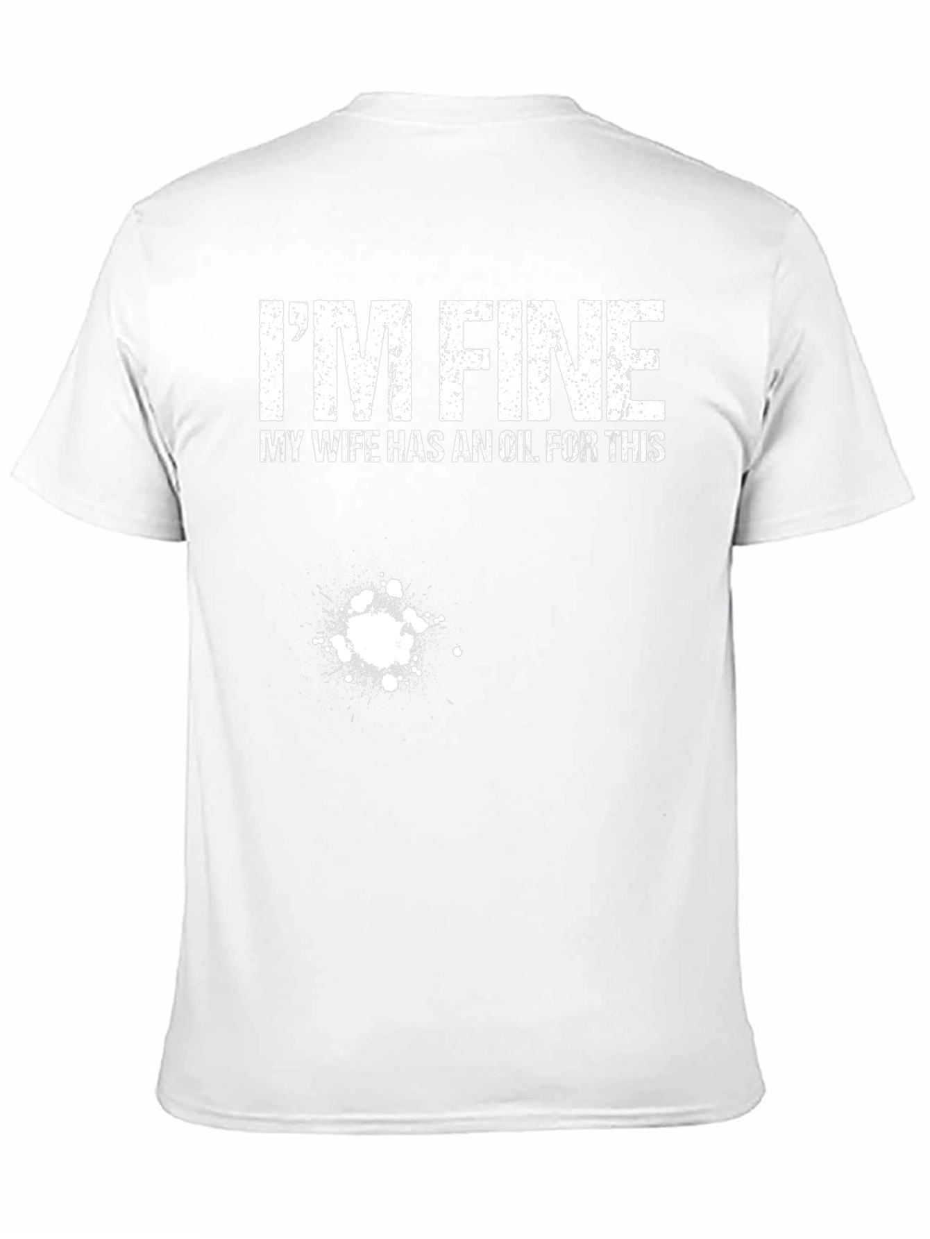 Im Fine My Wife Has An Oil T-Shirt Funny Graphic Tee