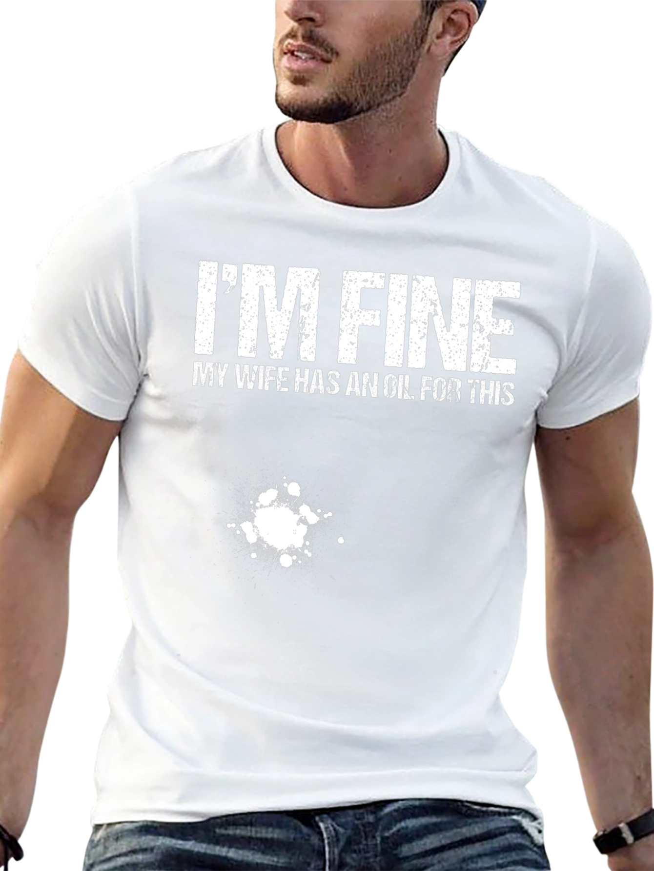 Im Fine My Wife Has An Oil T-Shirt Funny Graphic Tee