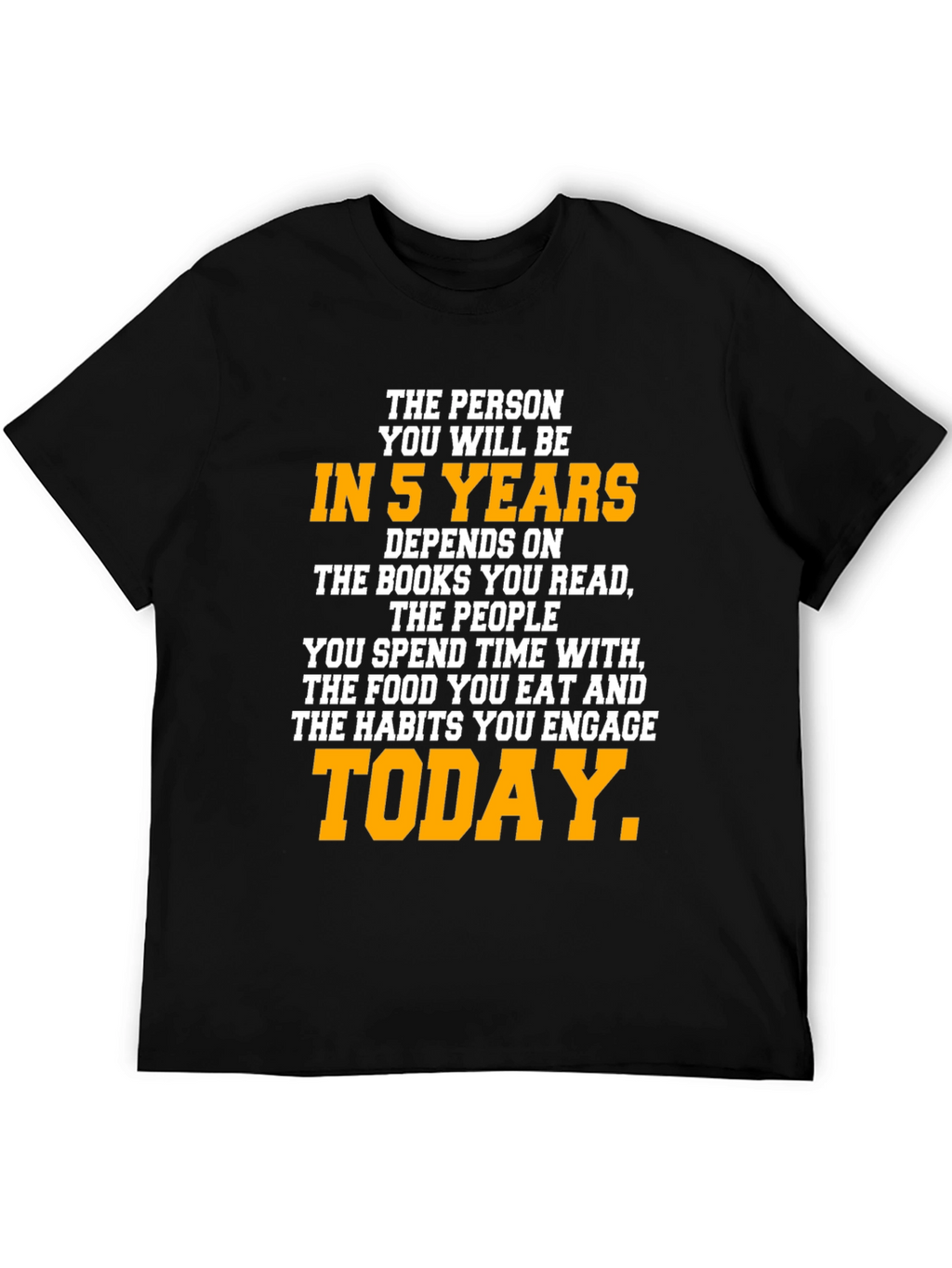 Motivational In 5 Years Black Graphic T-Shirt