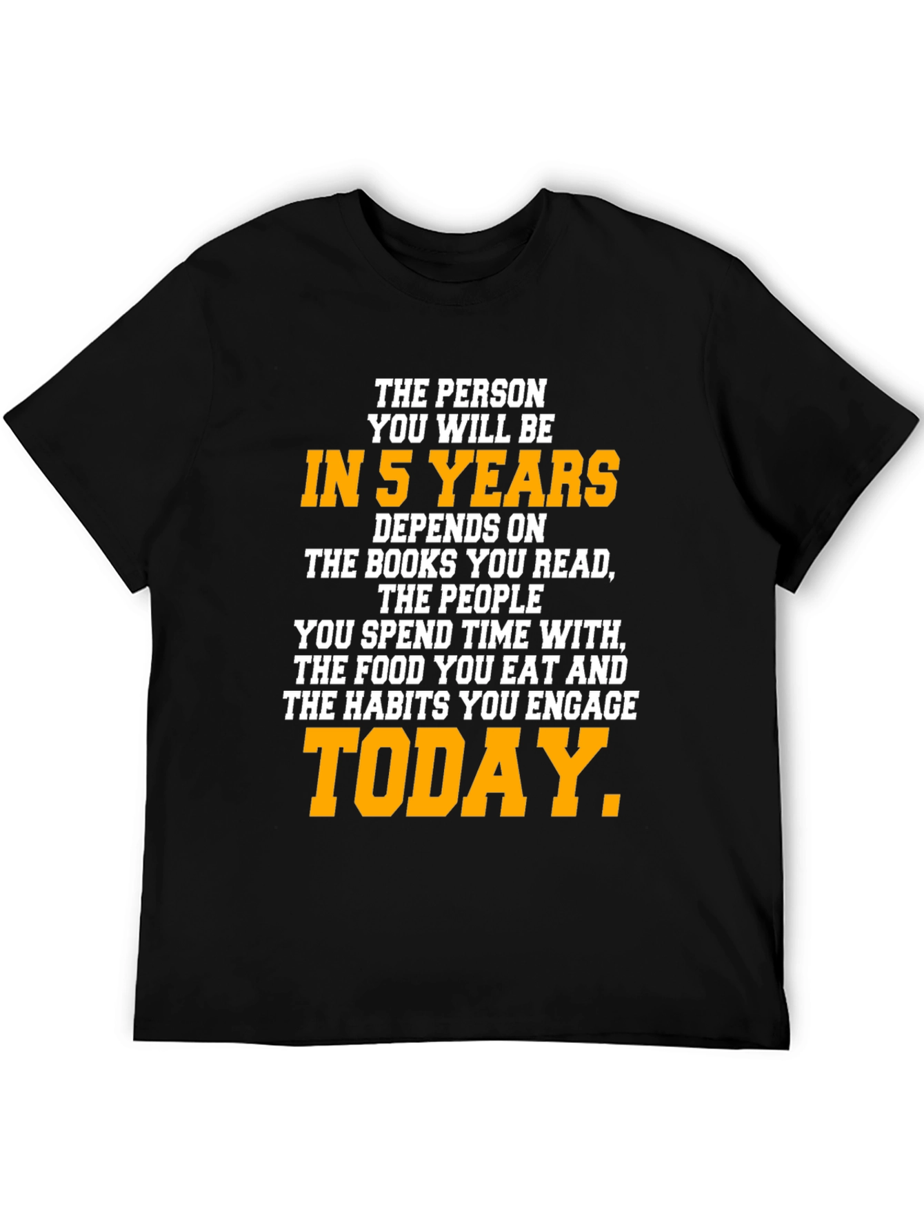 Motivational In 5 Years Black Graphic T-Shirt