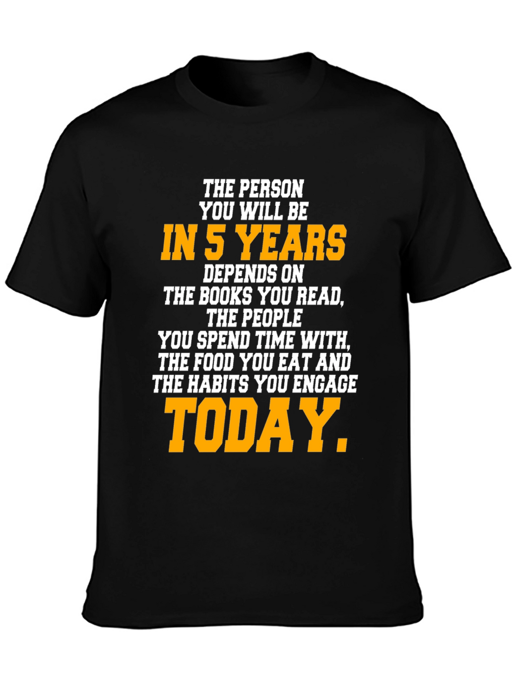 Motivational In 5 Years Black Graphic T-Shirt