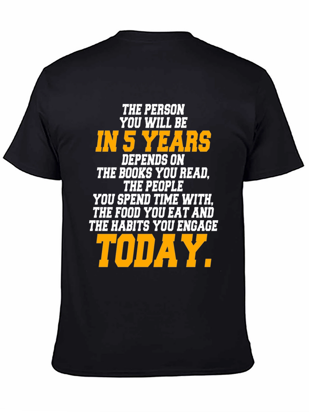 Motivational In 5 Years Black Graphic T-Shirt