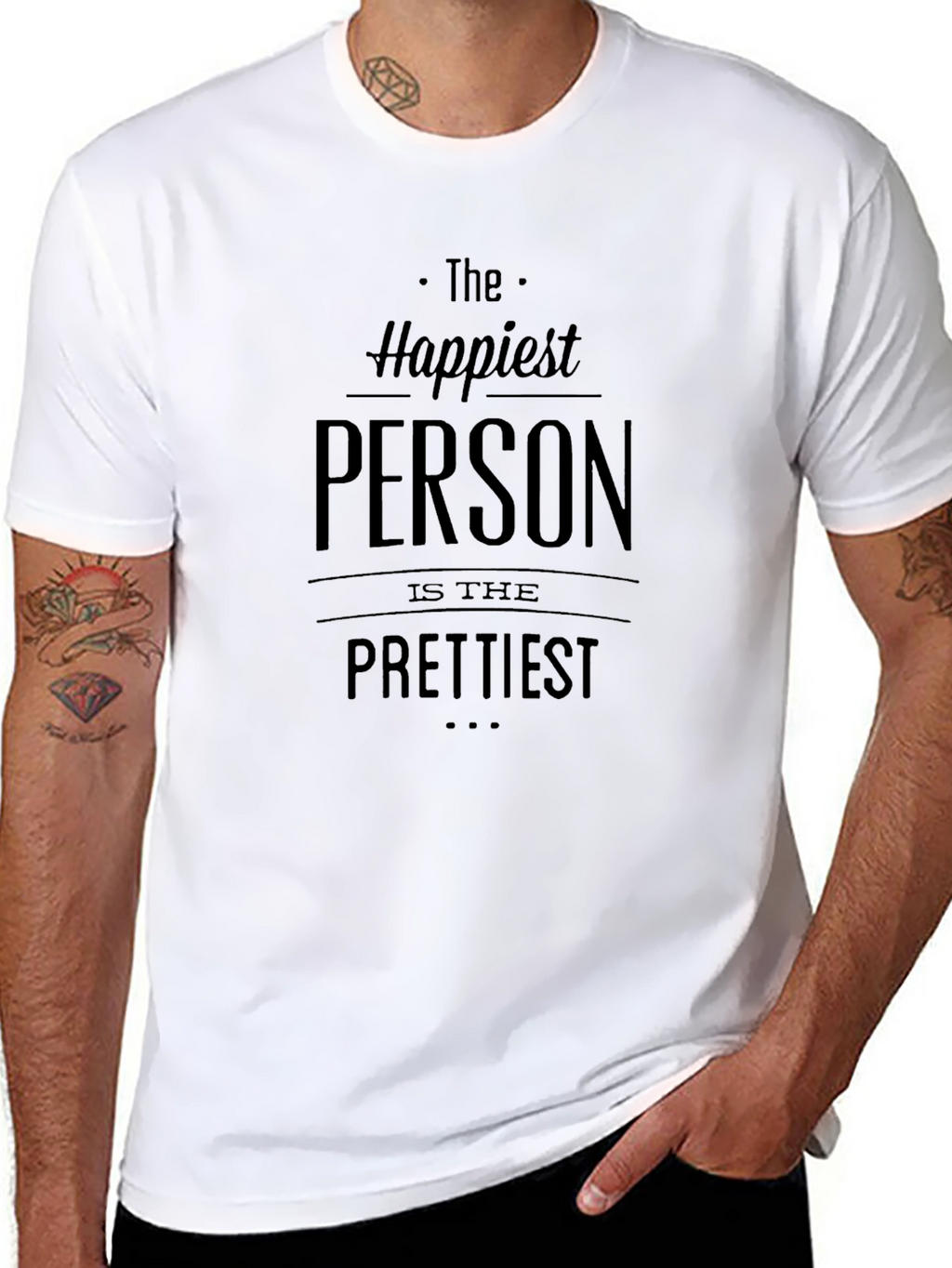 Happiest Person Prettiest T-Shirt