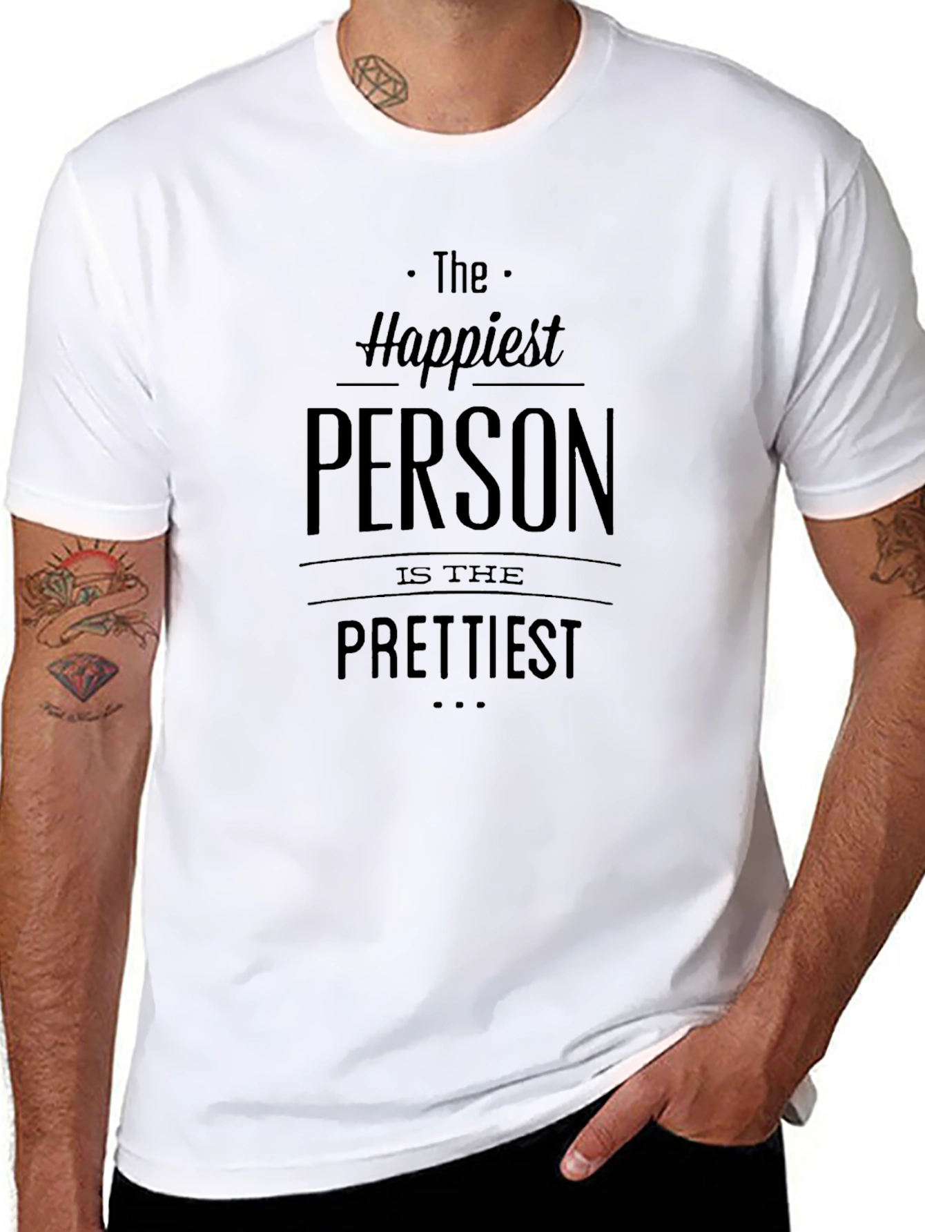 Happiest Person Prettiest T-Shirt