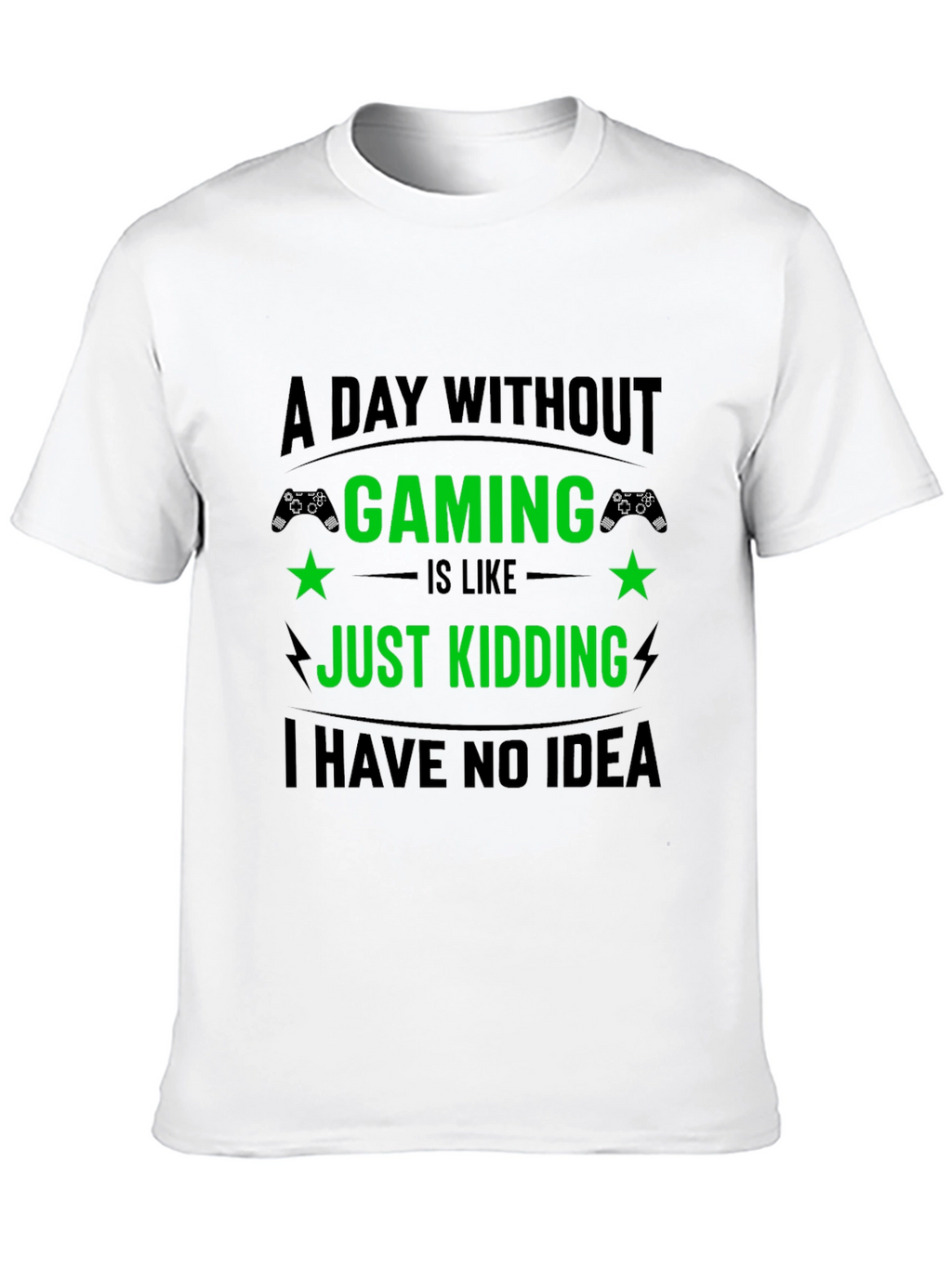 Gamer T-Shirt: A Day Without Gaming
