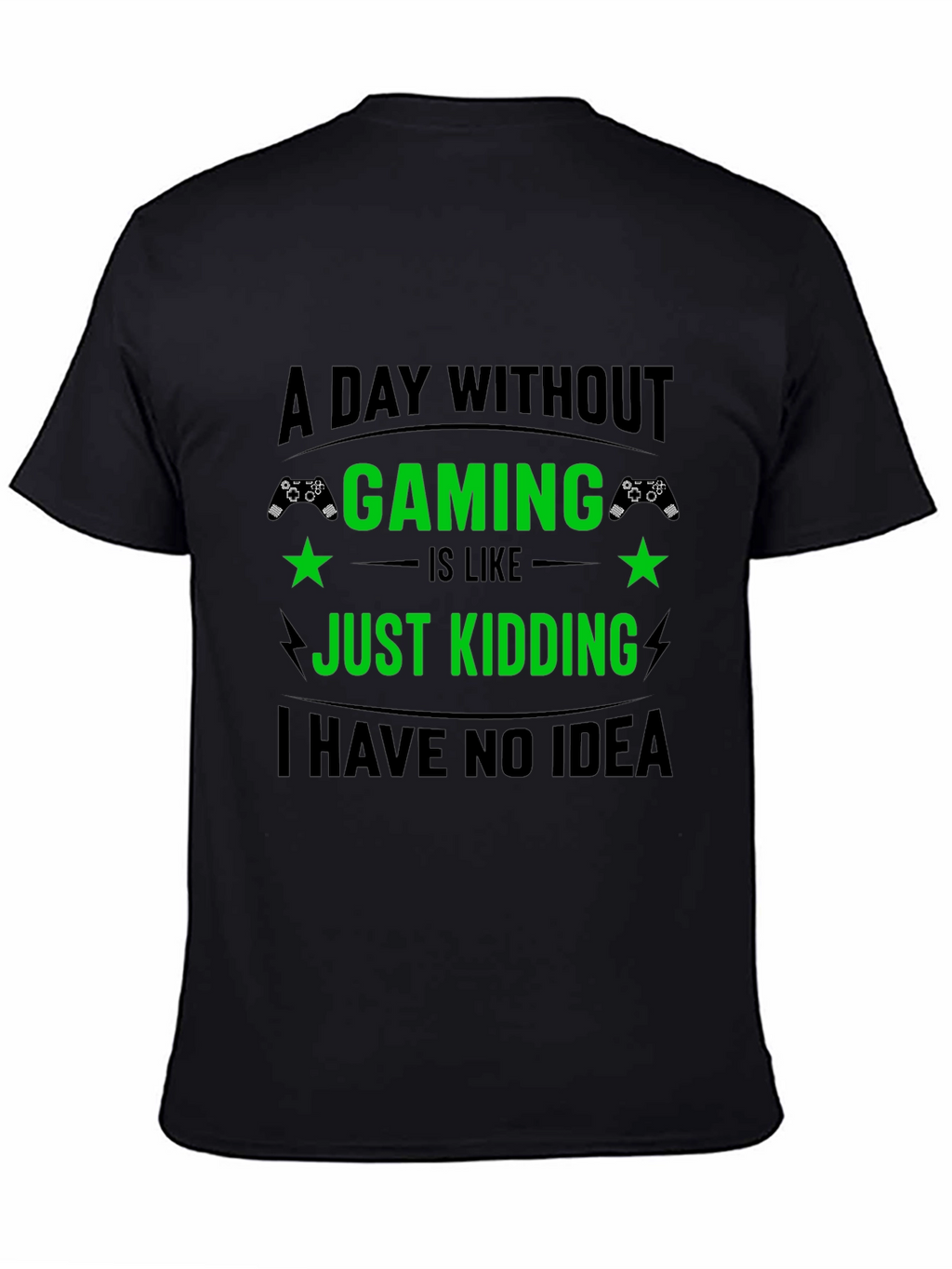 Gamer T-Shirt: A Day Without Gaming