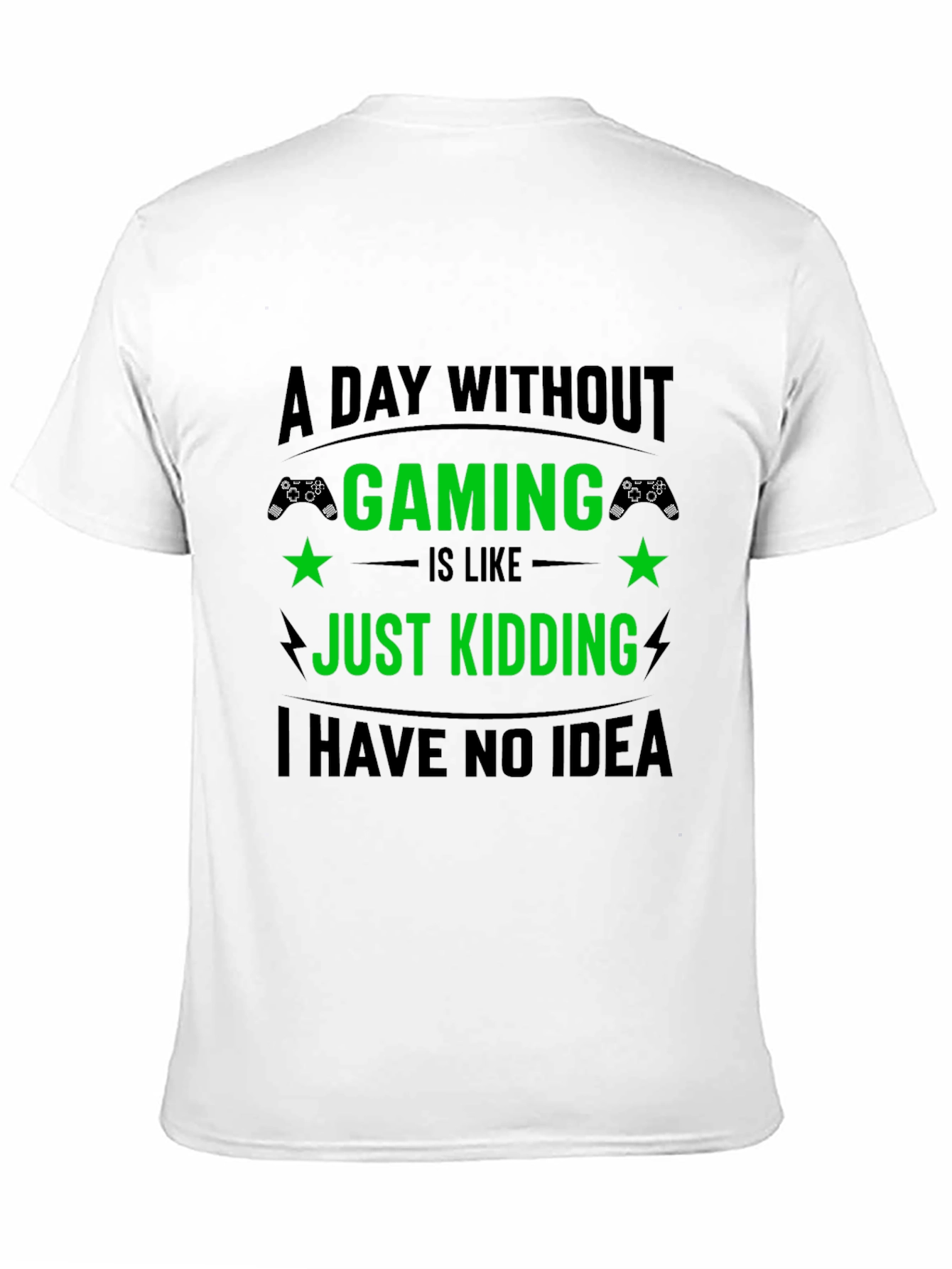 Gamer T-Shirt: A Day Without Gaming
