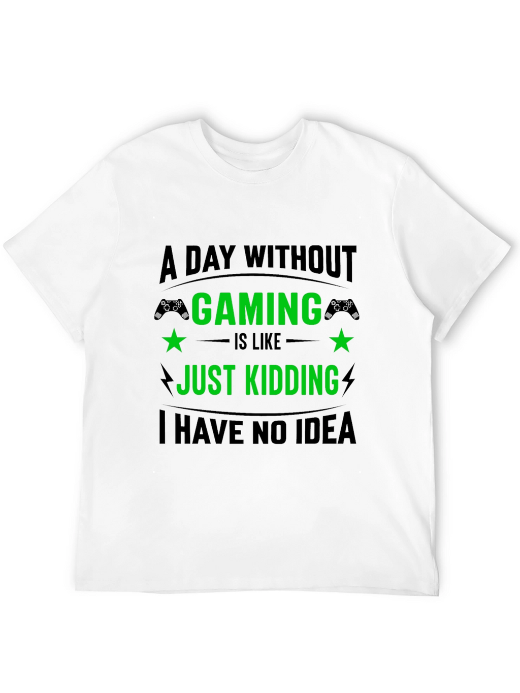 Gamer T-Shirt: A Day Without Gaming