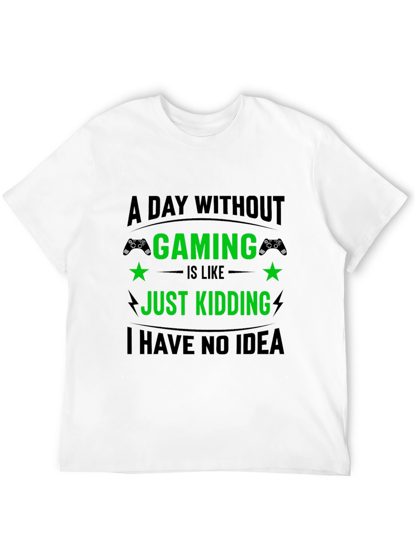 Gamer T-Shirt: A Day Without Gaming
