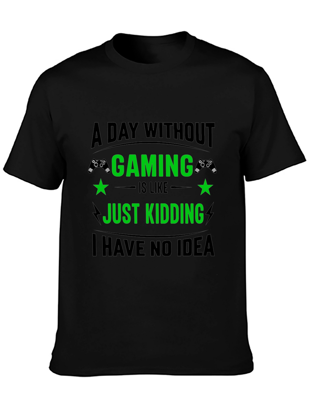 Gamer T-Shirt: A Day Without Gaming
