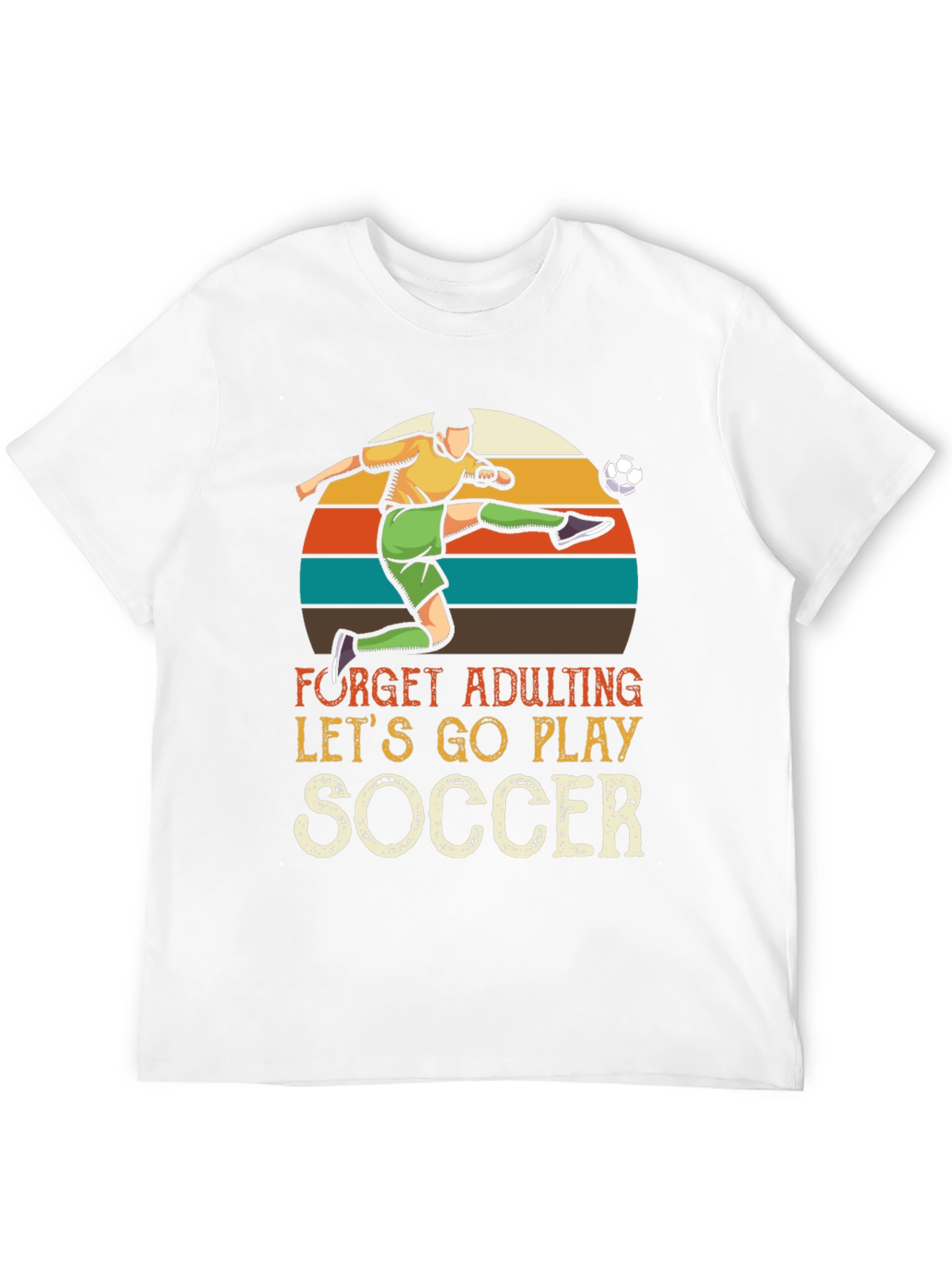Forget Adulting Lets Play Soccer Graphic Tee
