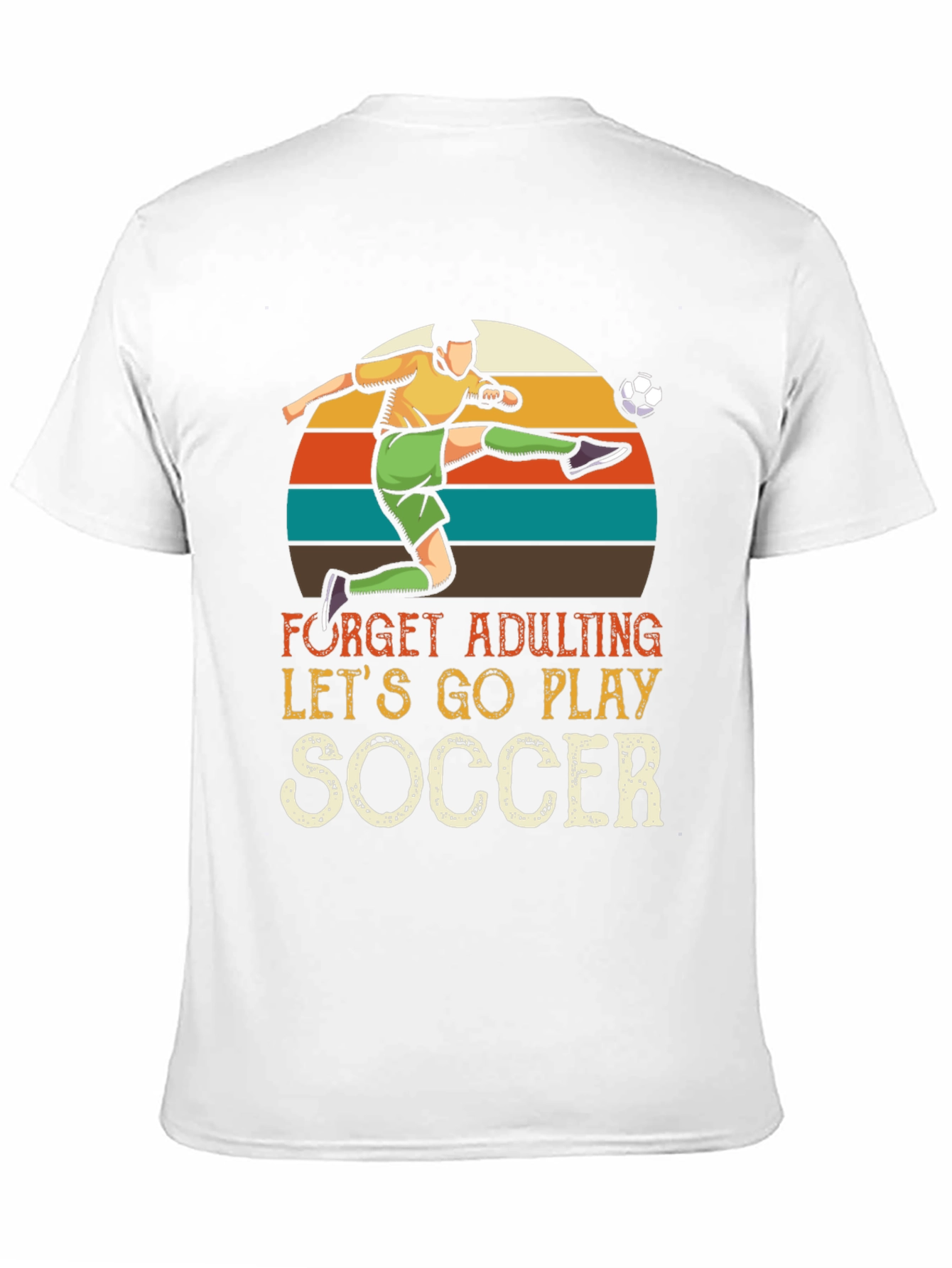 Forget Adulting Lets Play Soccer Graphic Tee