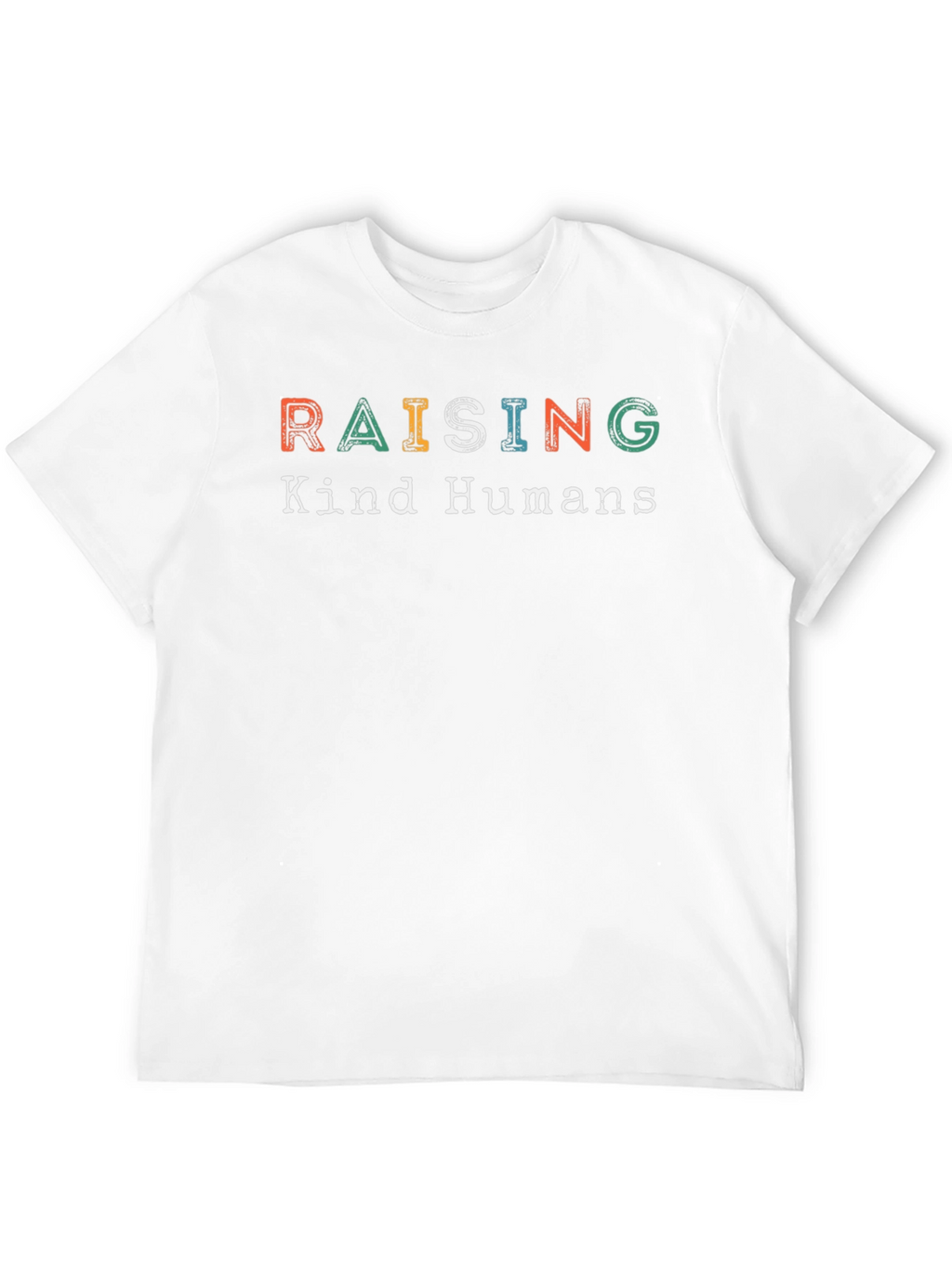 Raising Kind Humans Graphic T-Shirt