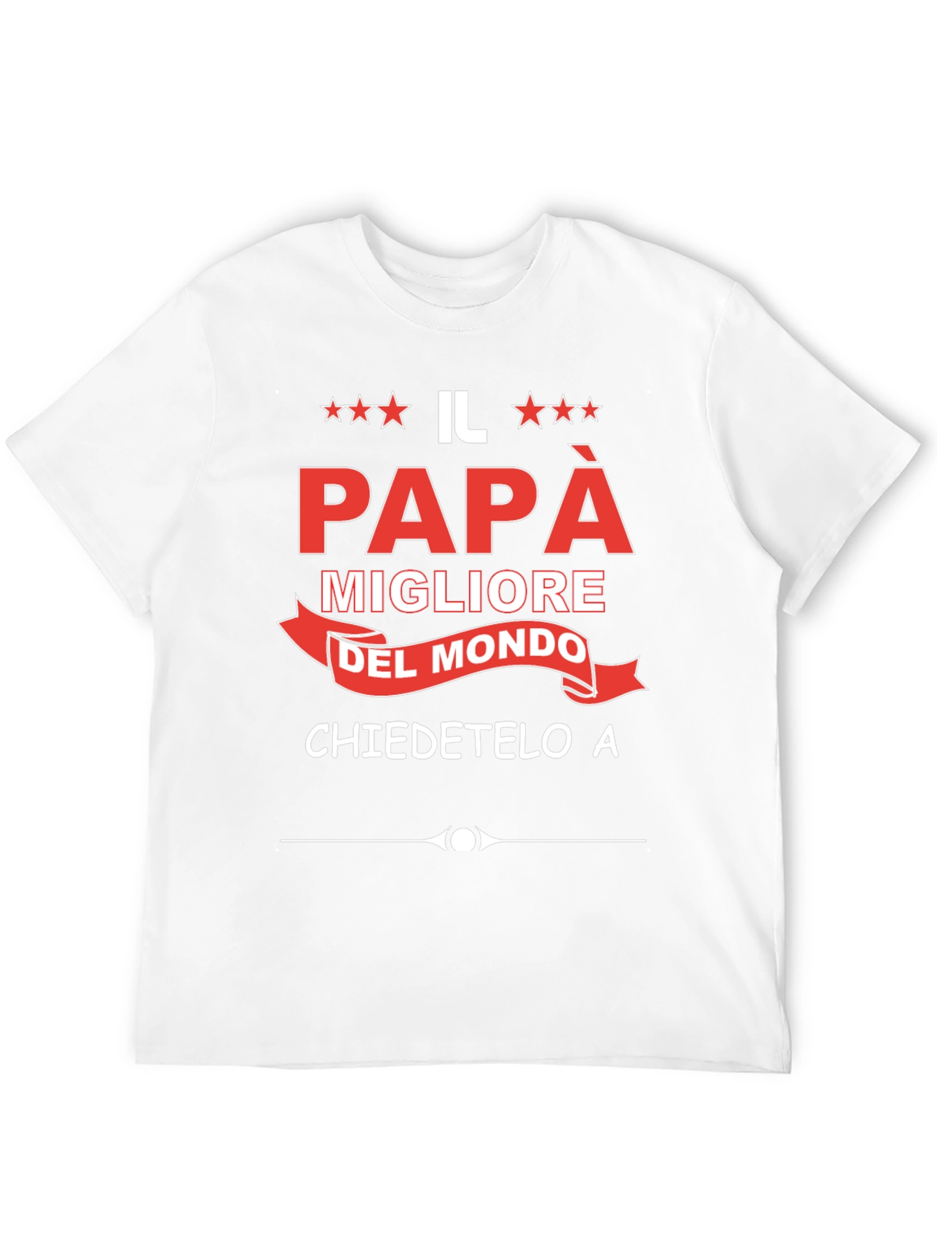 Il Papà Magliore Tee - Best Dad Ever T-Shirt