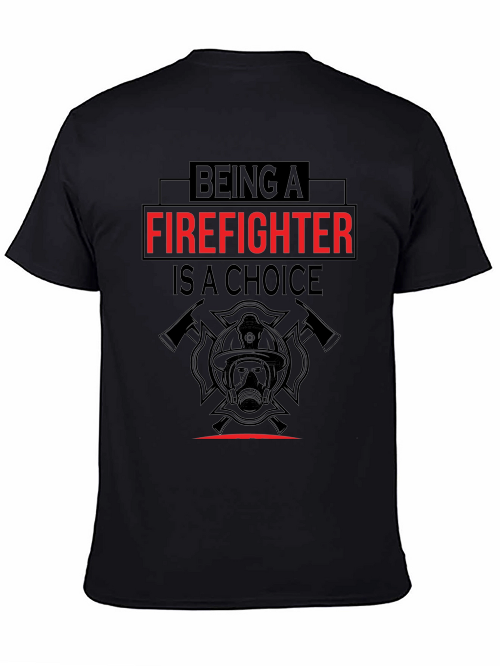 Firefighter Choice Graphic T-Shirt