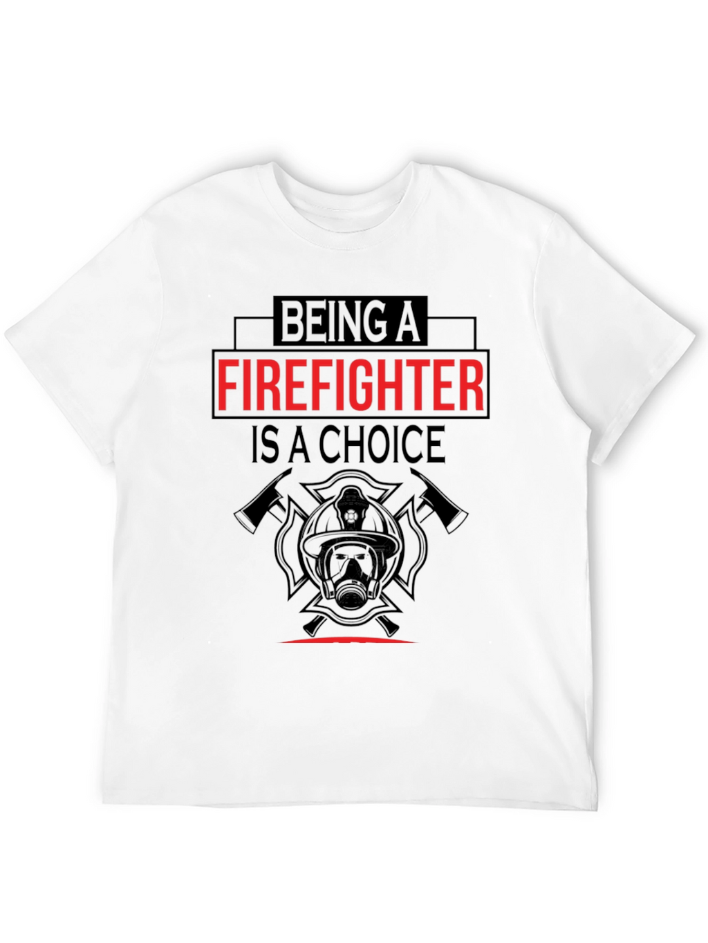 Firefighter Choice Graphic T-Shirt