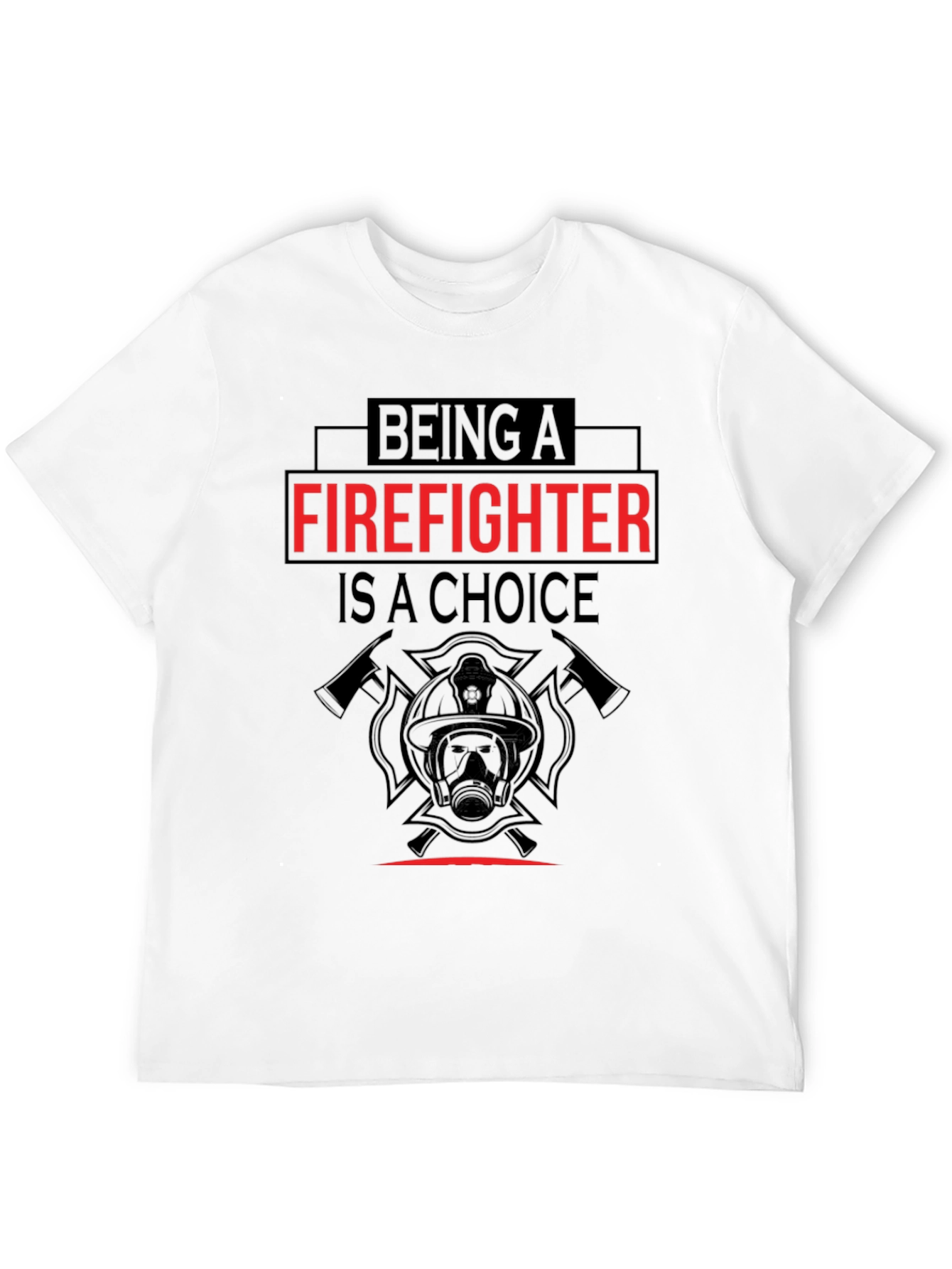 Firefighter Choice Graphic T-Shirt