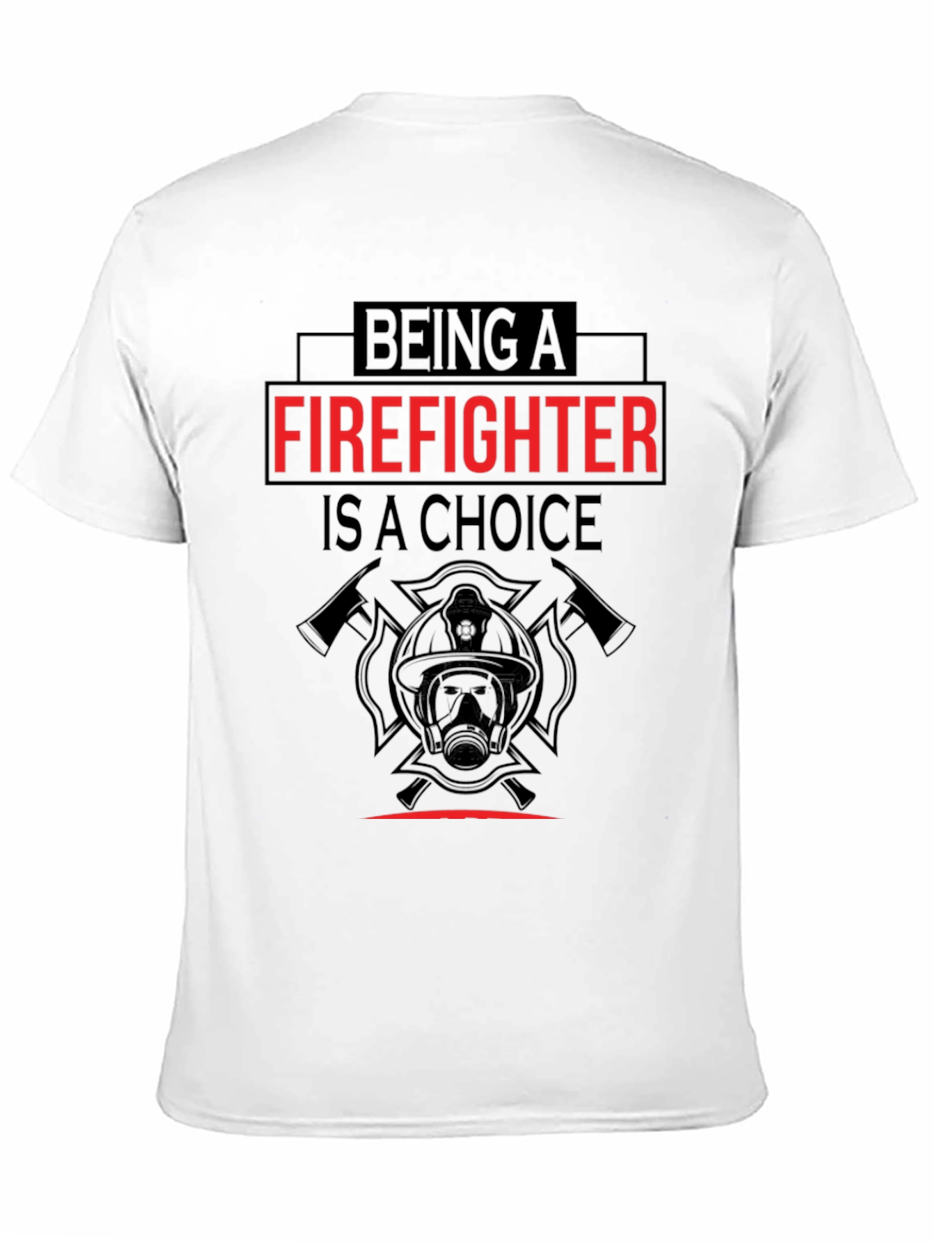Firefighter Choice Graphic T-Shirt