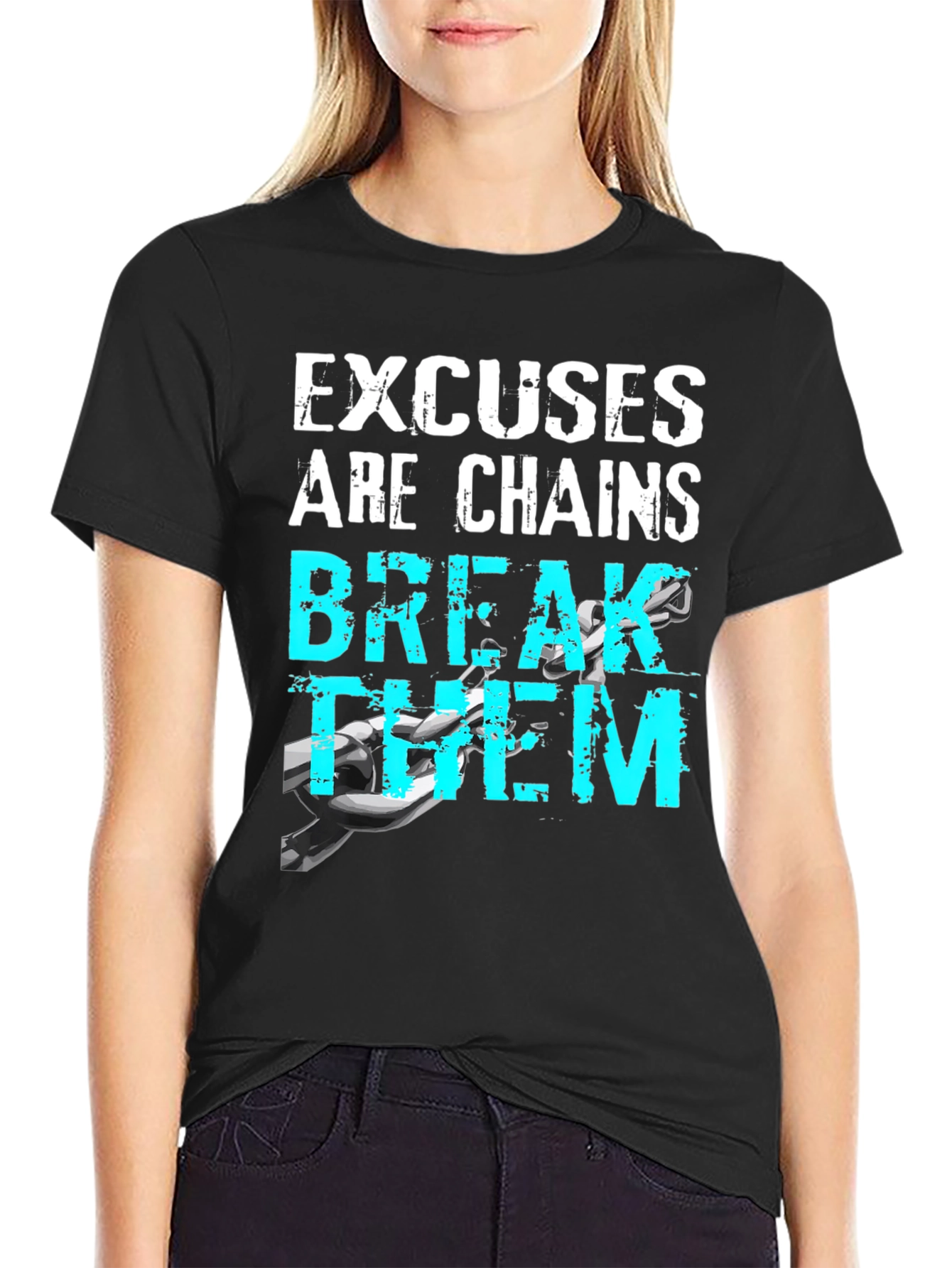 Motivational Excuses Chains Break Them T-Shirt