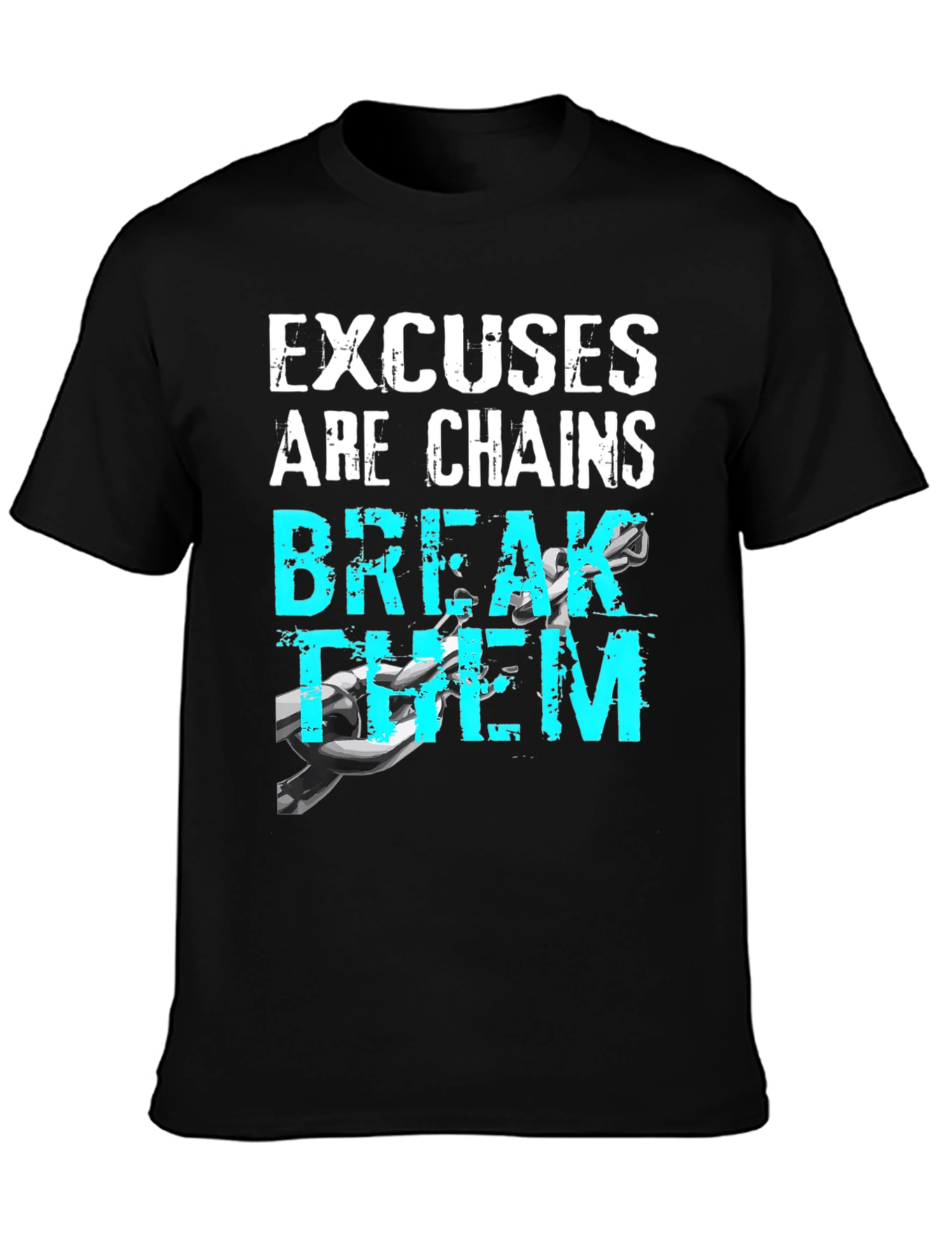 Motivational Excuses Chains Break Them T-Shirt