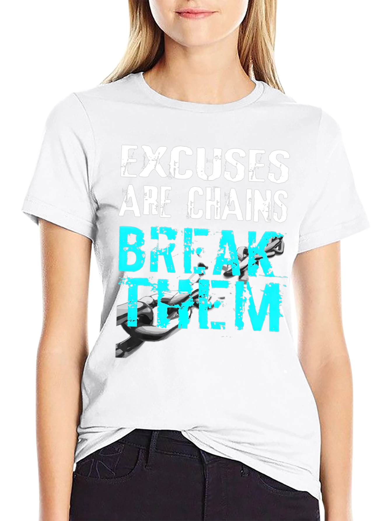 Motivational Excuses Chains Break Them T-Shirt
