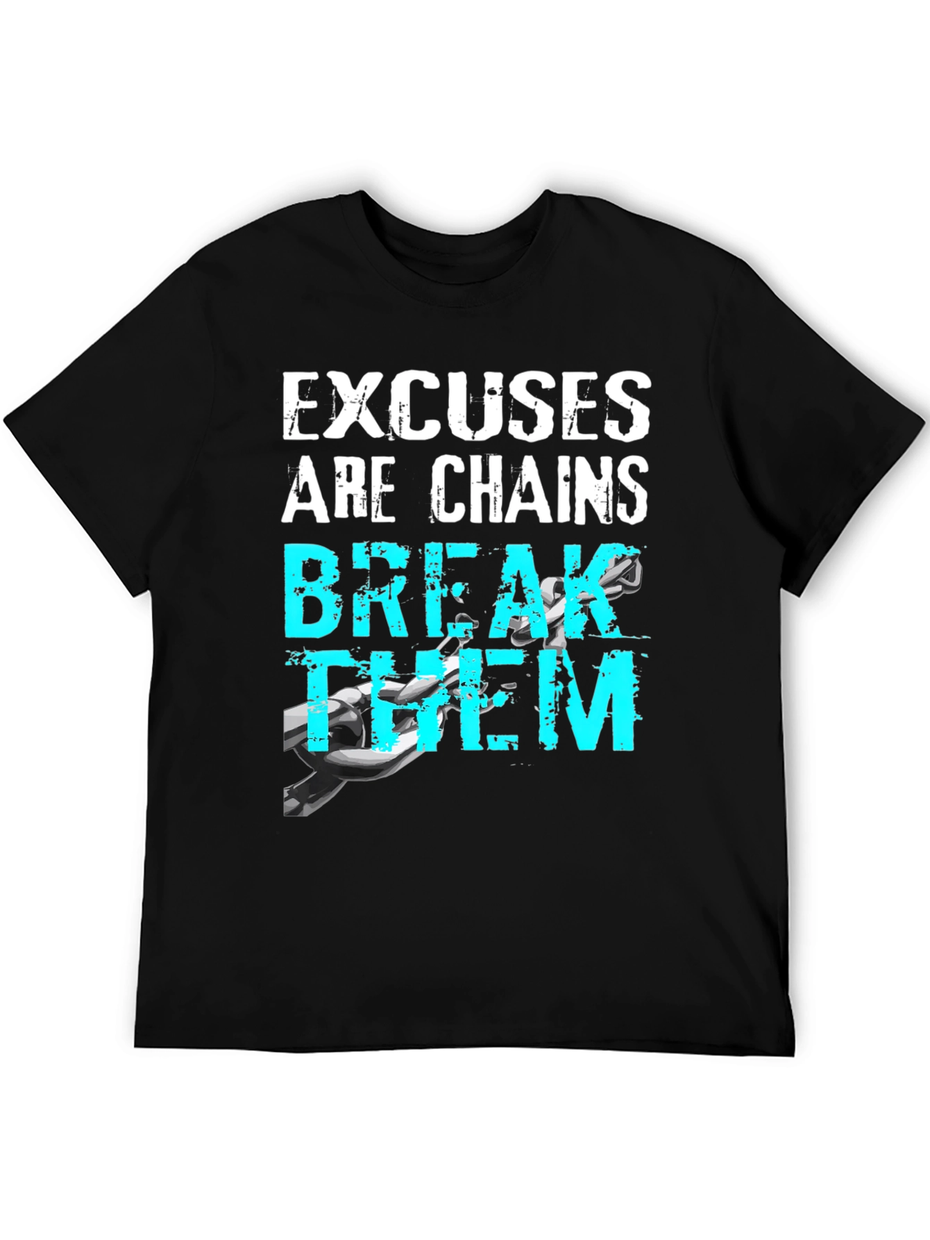 Motivational Excuses Chains Break Them T-Shirt