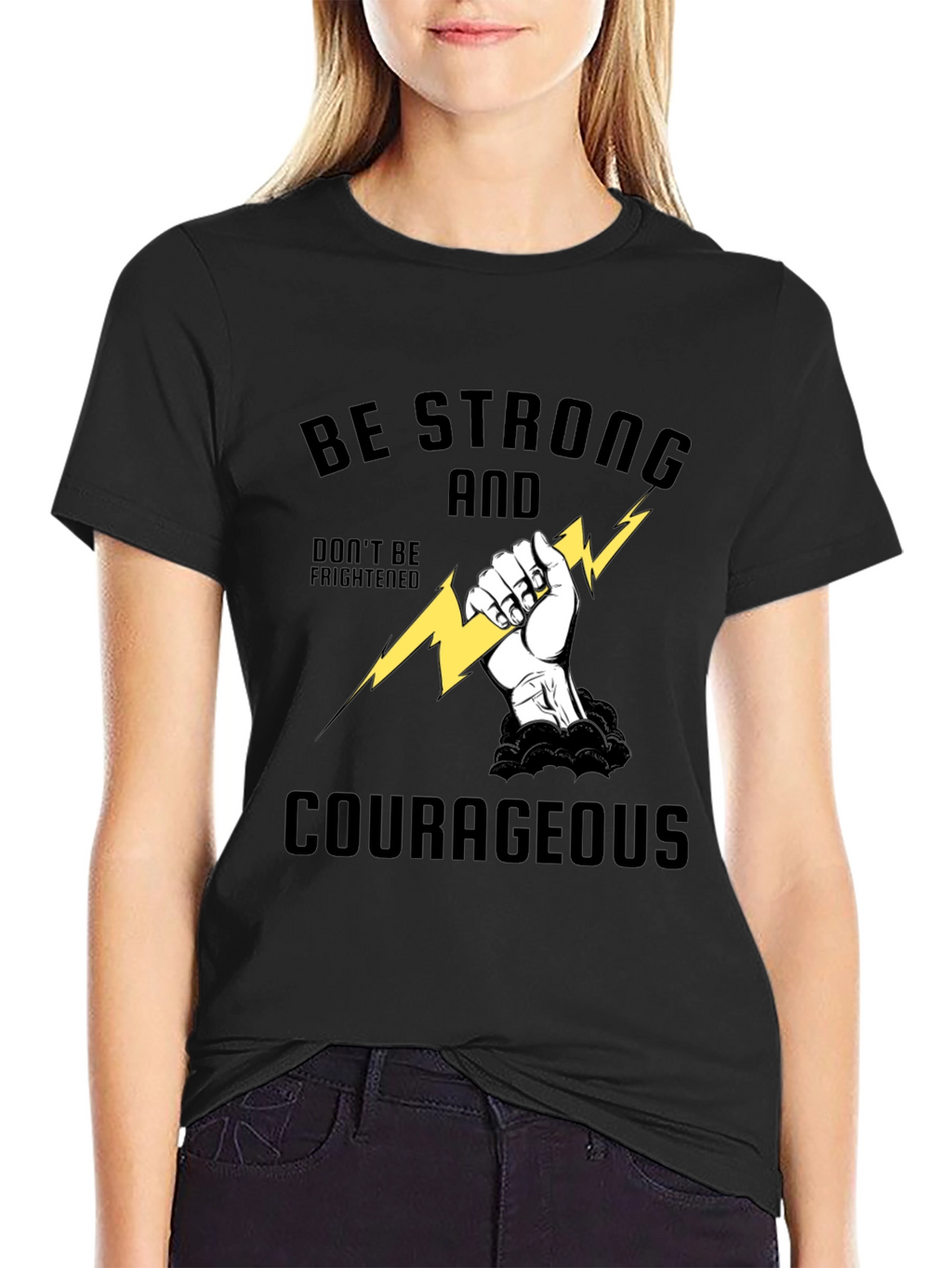 Be Strong and Courageous T-Shirt