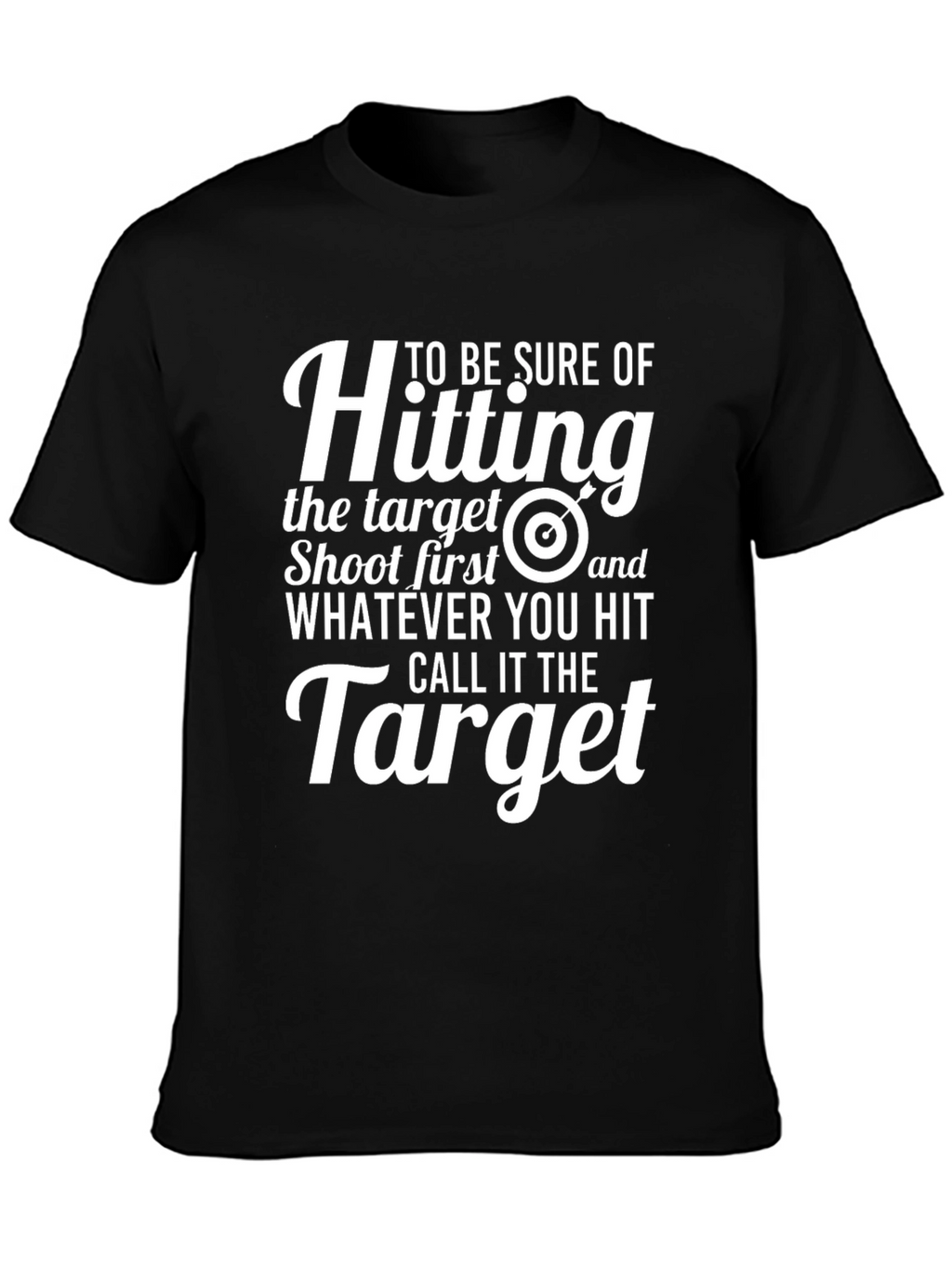 Funny Target T-Shirt: Shoot First Call It The Target