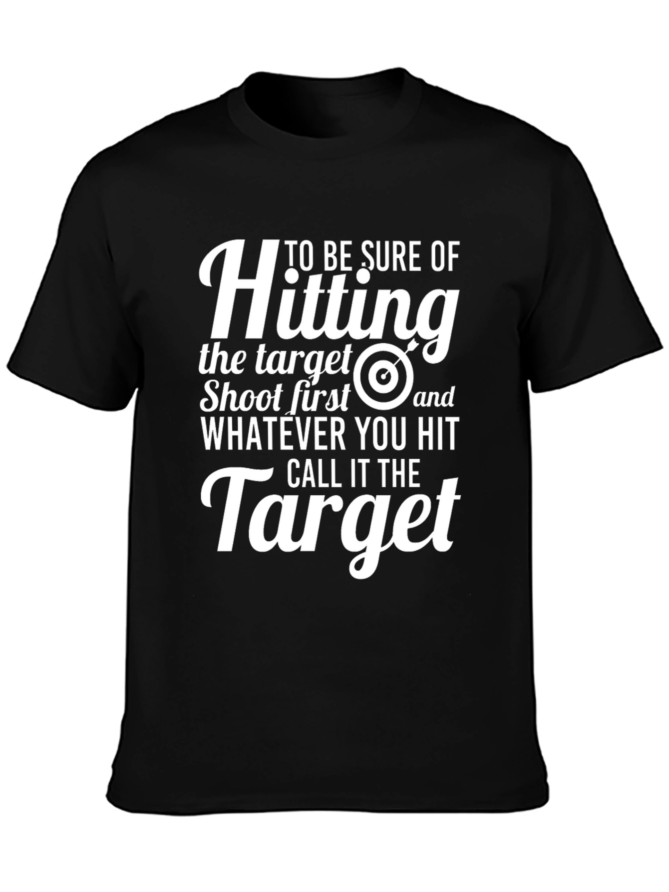 Funny Target T-Shirt: Shoot First Call It The Target