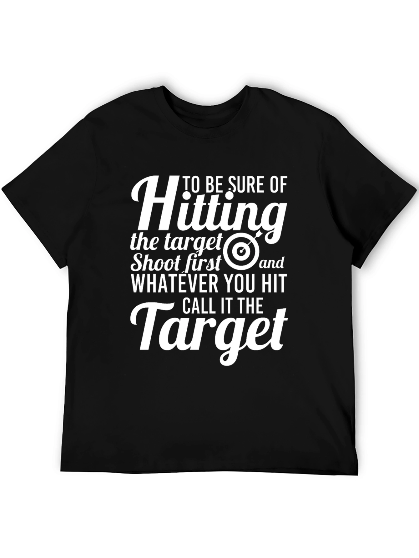 Funny Target T-Shirt: Shoot First Call It The Target
