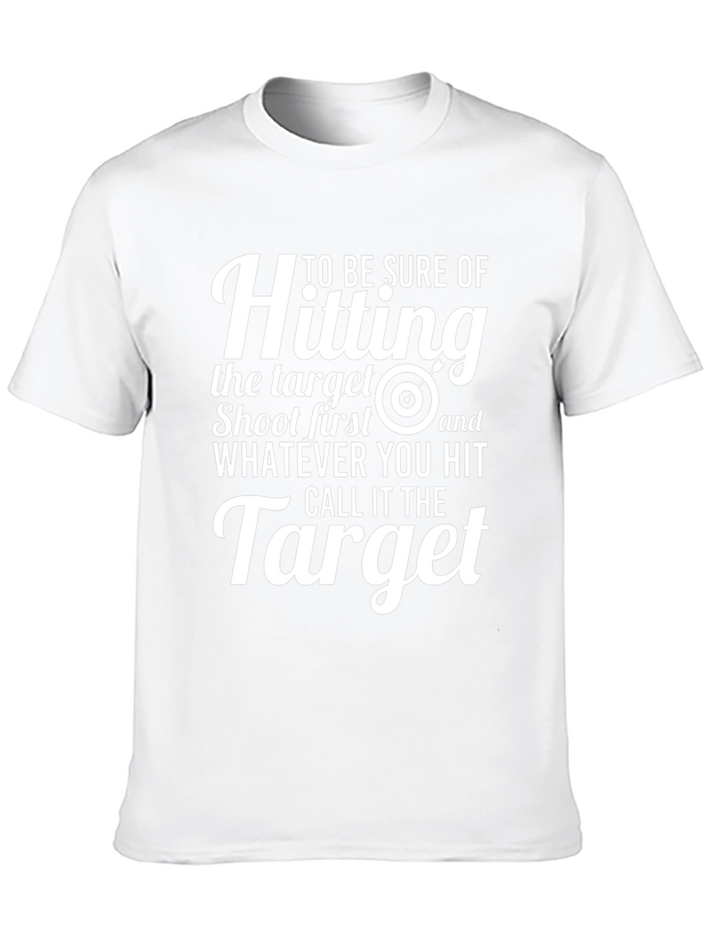 Funny Target T-Shirt: Shoot First Call It The Target