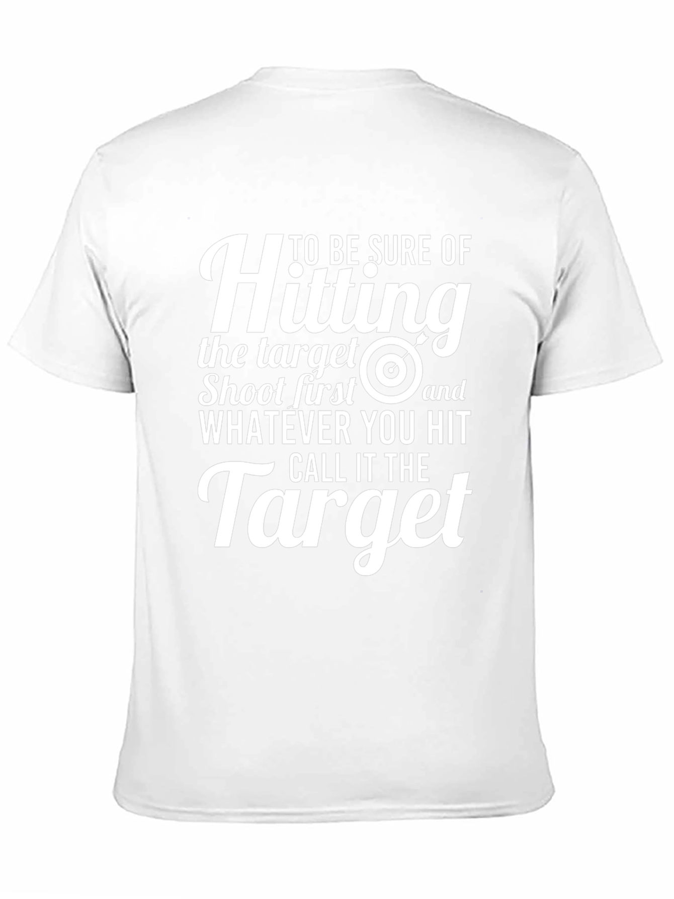 Funny Target T-Shirt: Shoot First Call It The Target