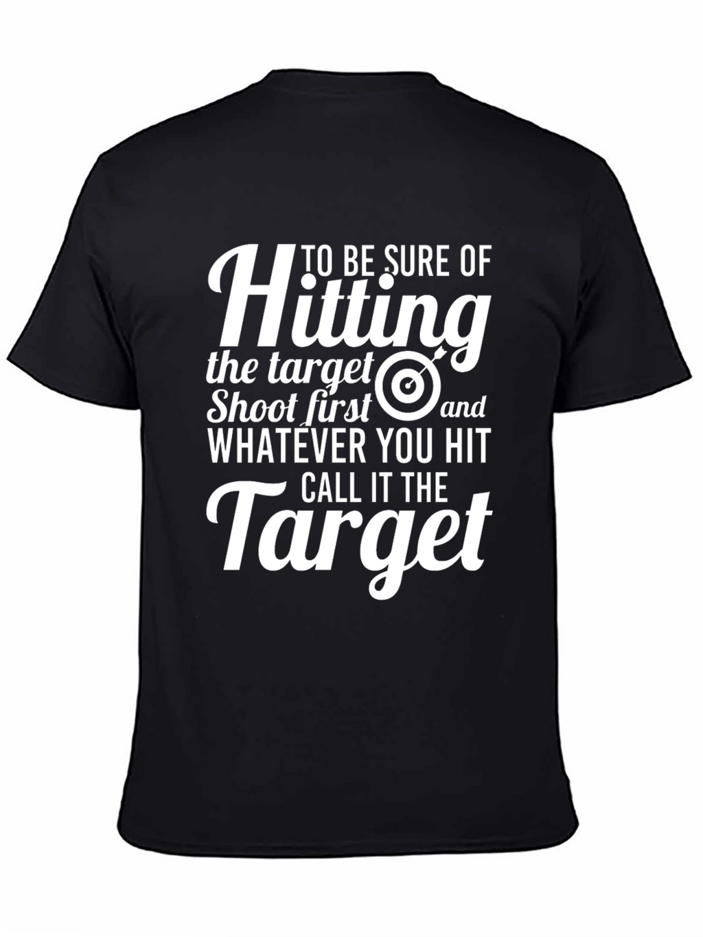 Funny Target T-Shirt: Shoot First Call It The Target
