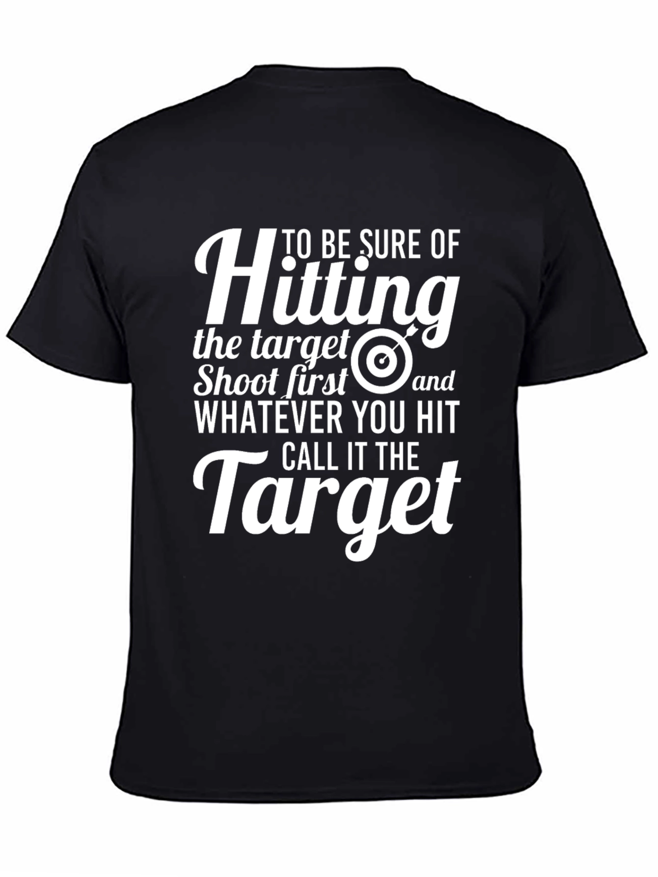 Funny Target T-Shirt: Shoot First Call It The Target