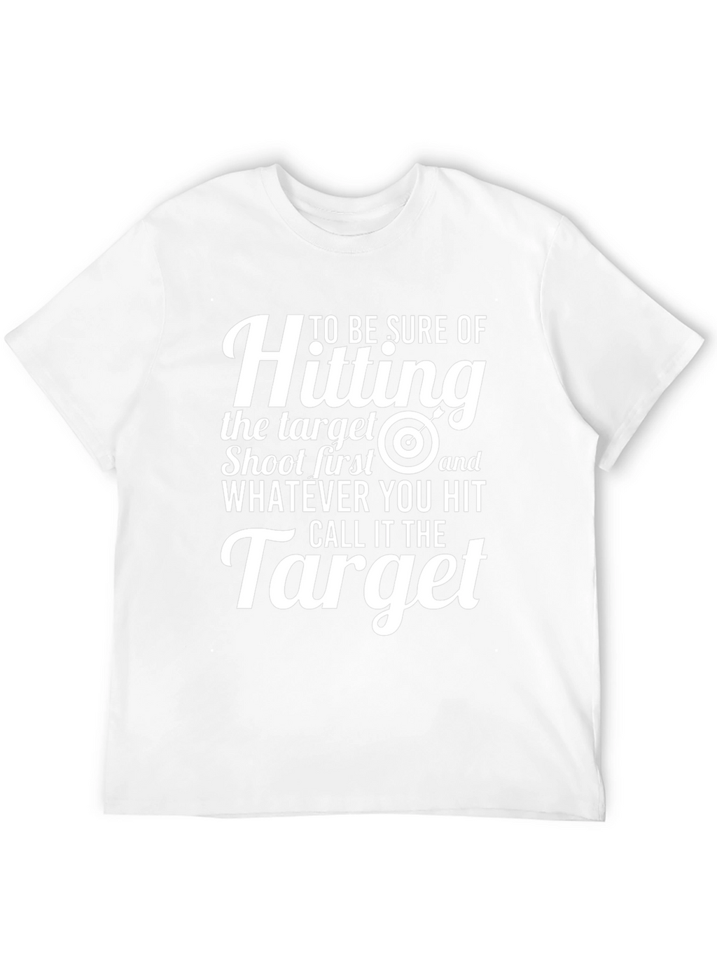 Funny Target T-Shirt: Shoot First Call It The Target