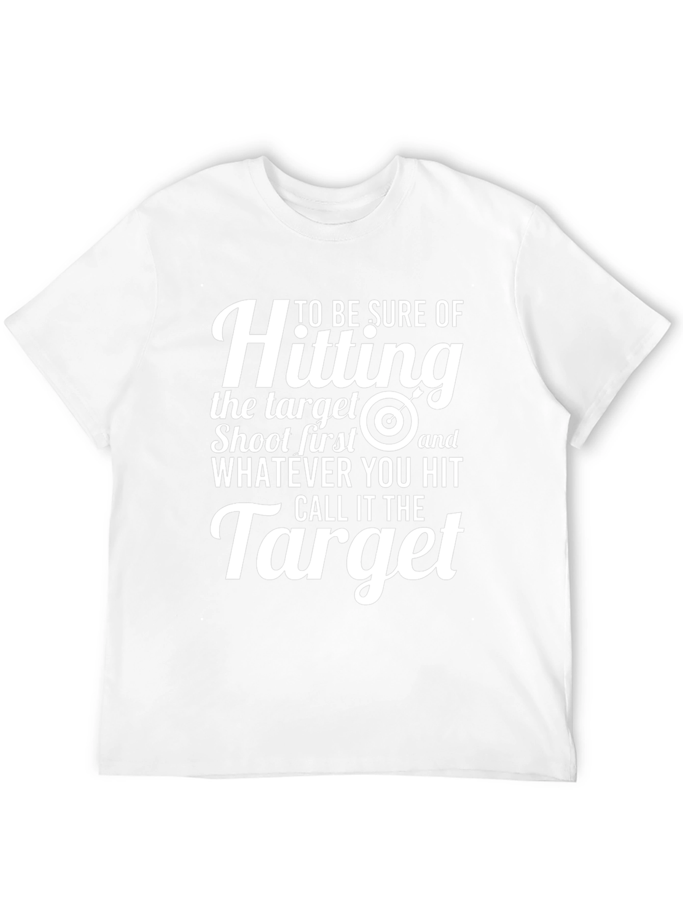 Funny Target T-Shirt: Shoot First Call It The Target
