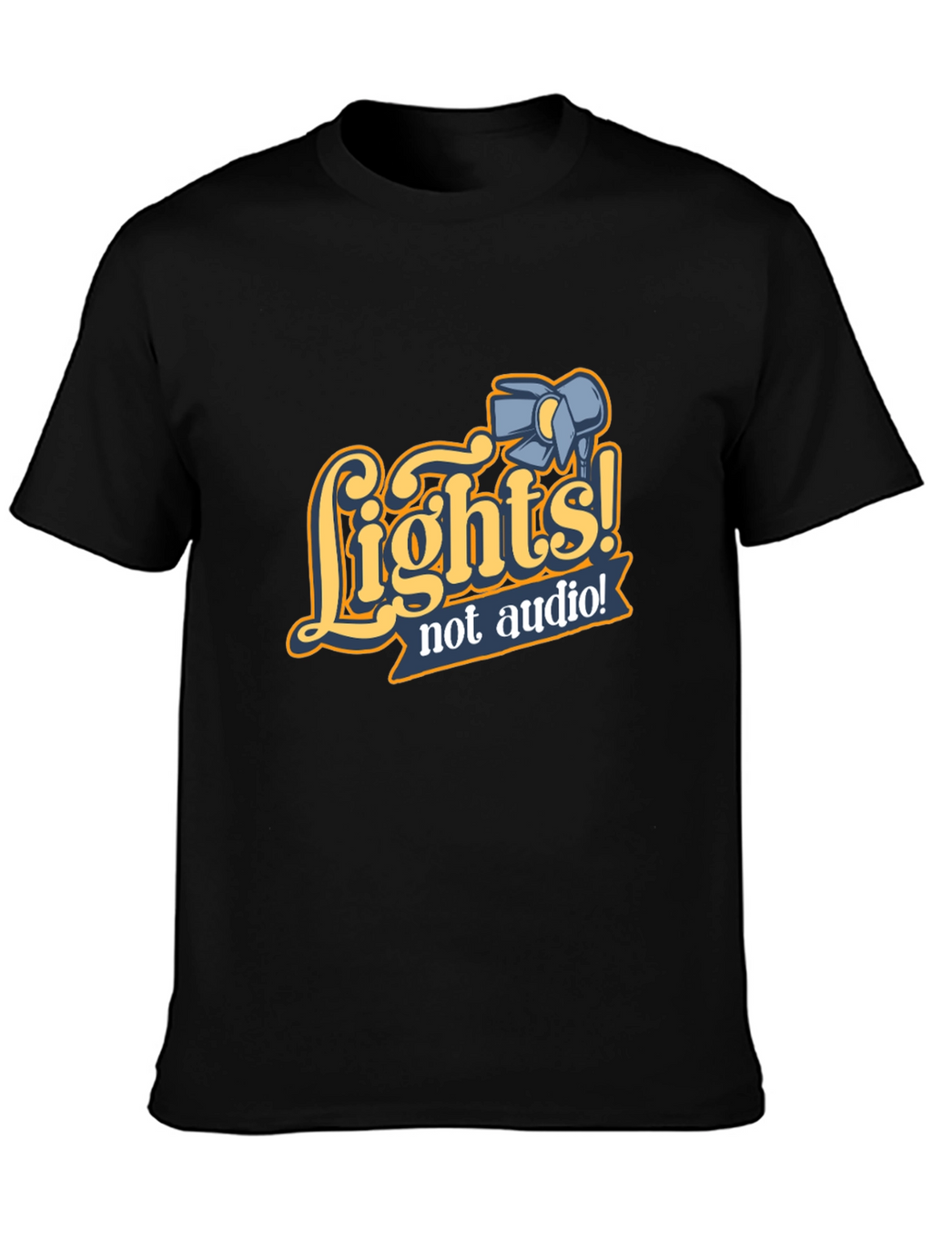 Lights! Not Audio! Black Crew Neck T-Shirt