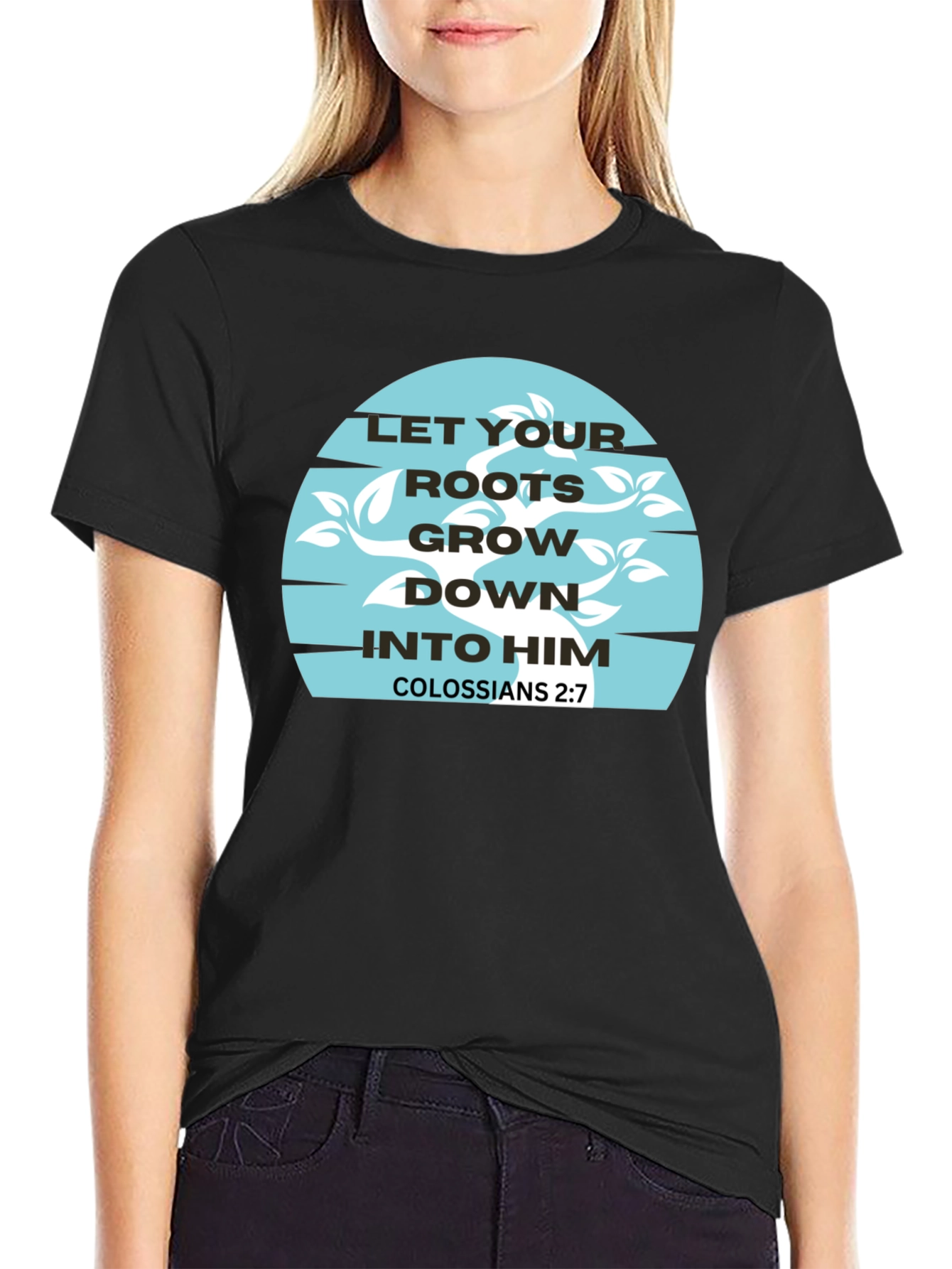 Roots Grow Down T-Shirt - Colossians 2:7 Graphic Tee