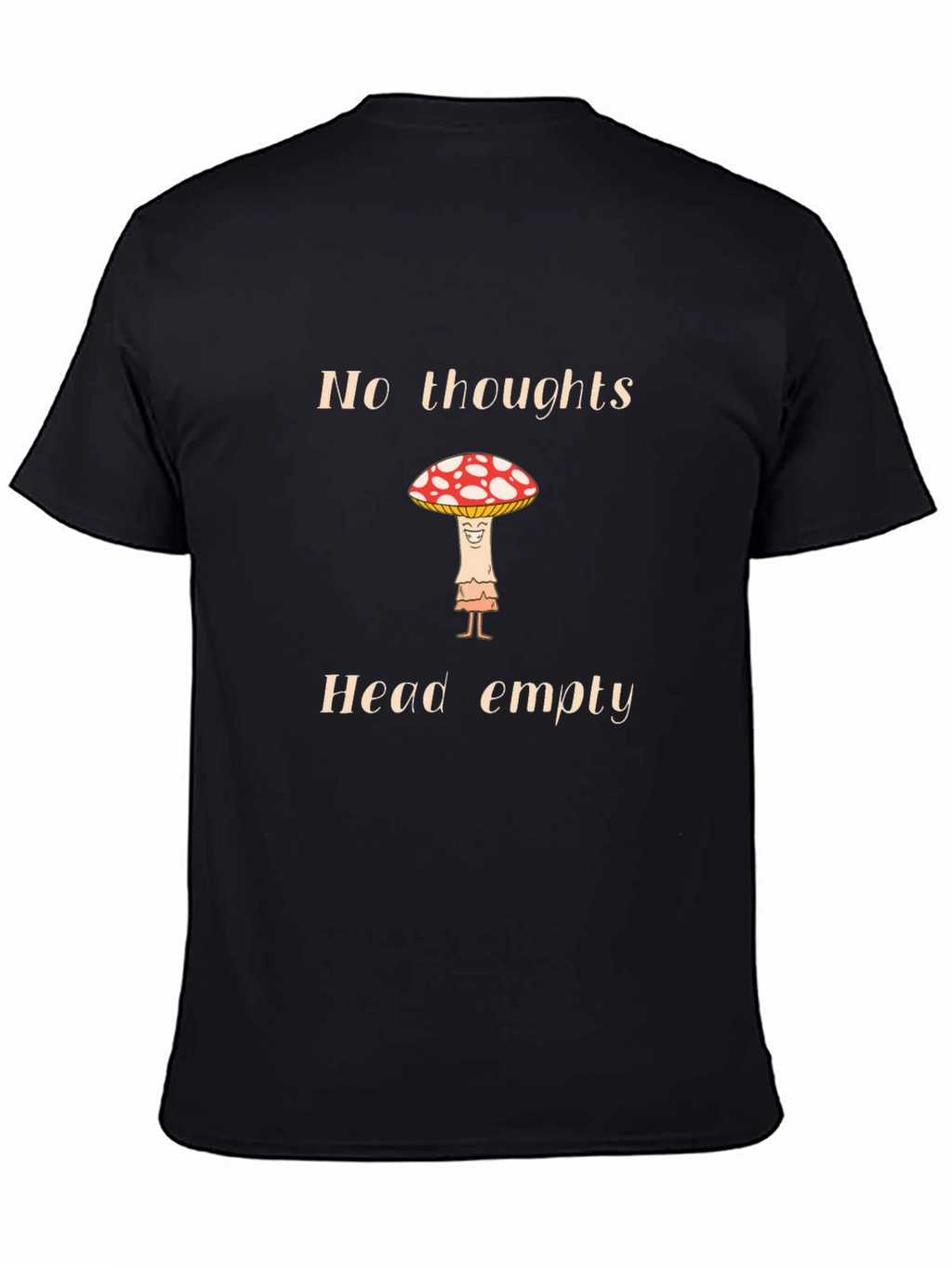 No Thoughts Head Empty Mushroom T-Shirt