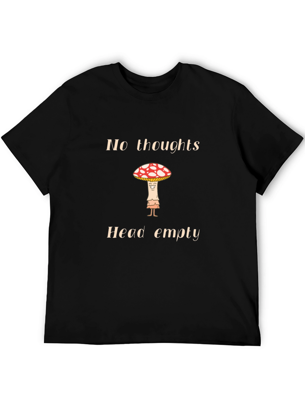 No Thoughts Head Empty Mushroom T-Shirt