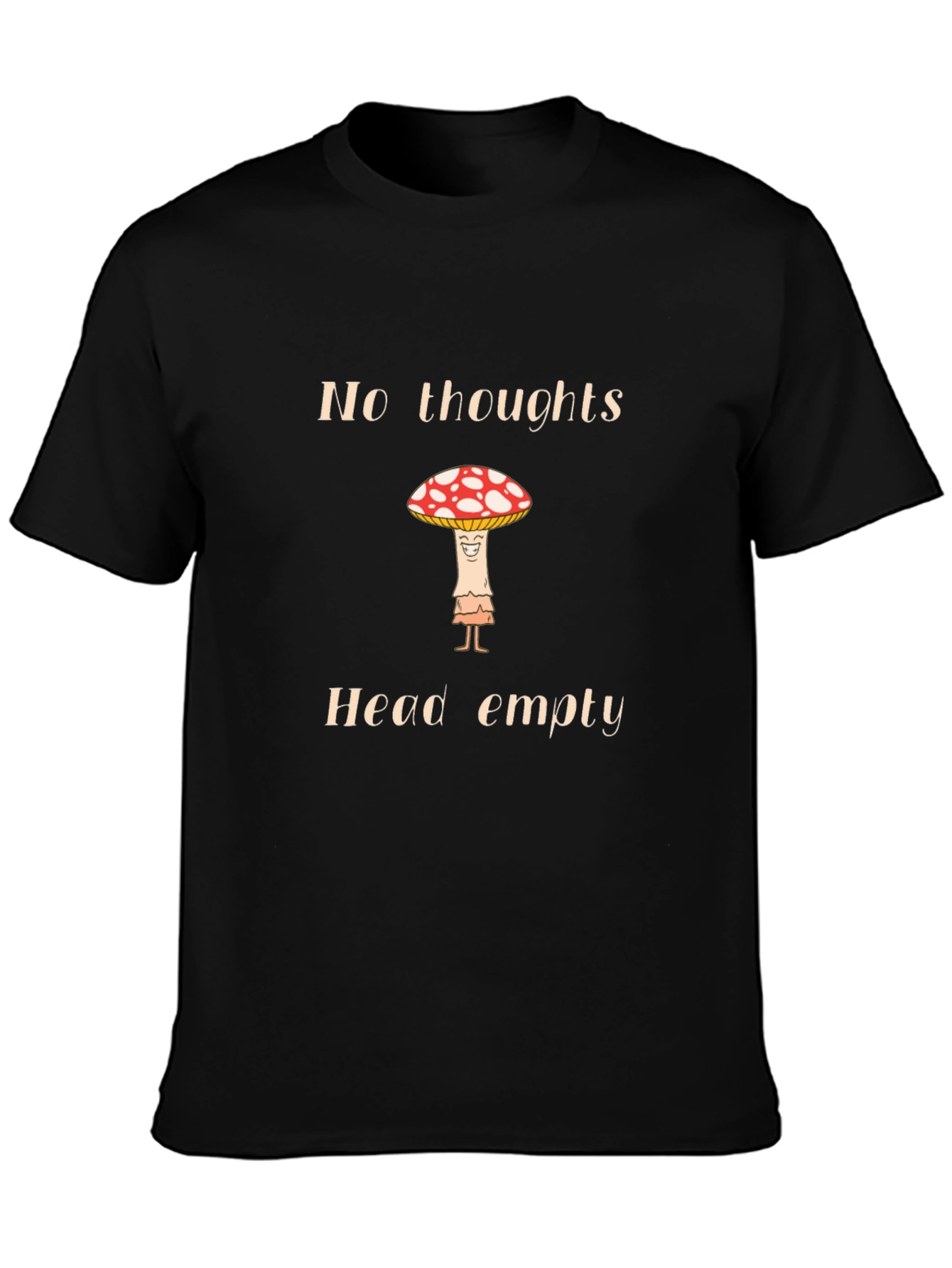 No Thoughts Head Empty Mushroom T-Shirt