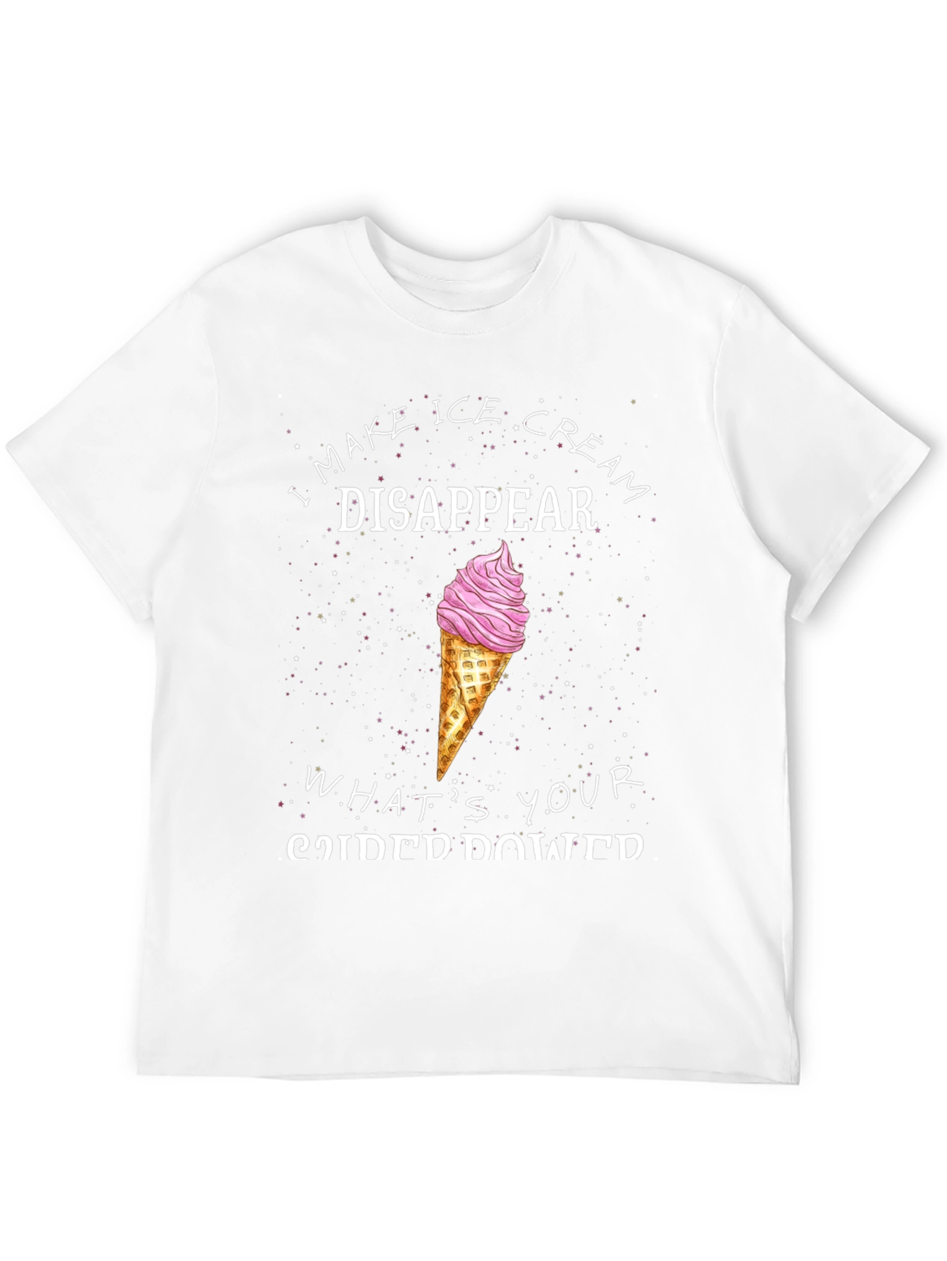 I Make Ice Cream Disappear Funny T-Shirt
