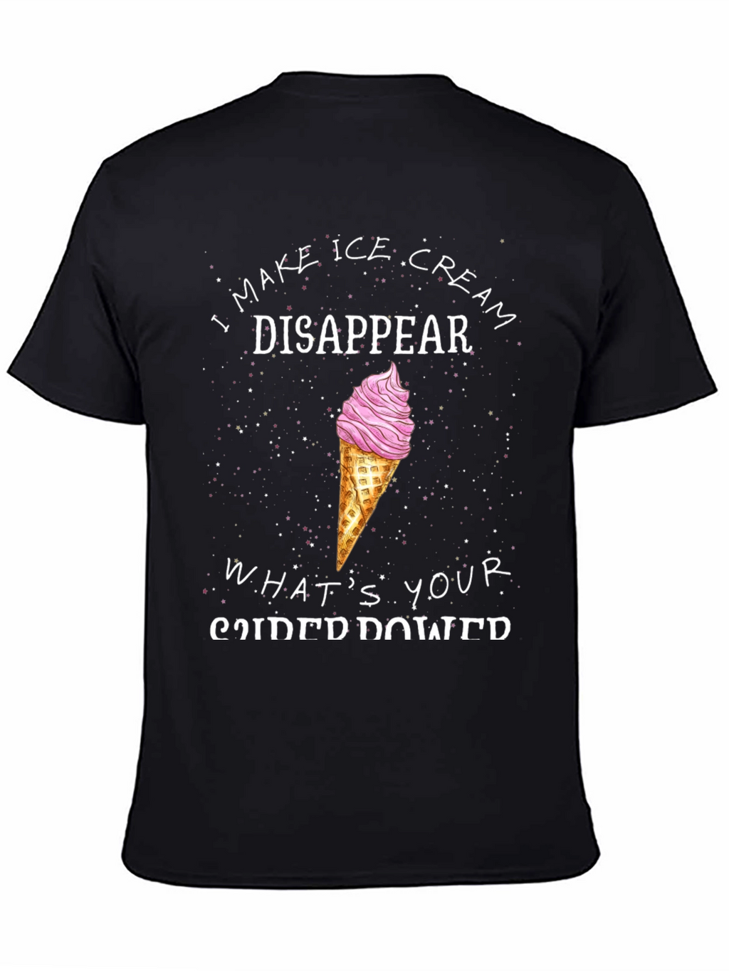I Make Ice Cream Disappear Funny T-Shirt