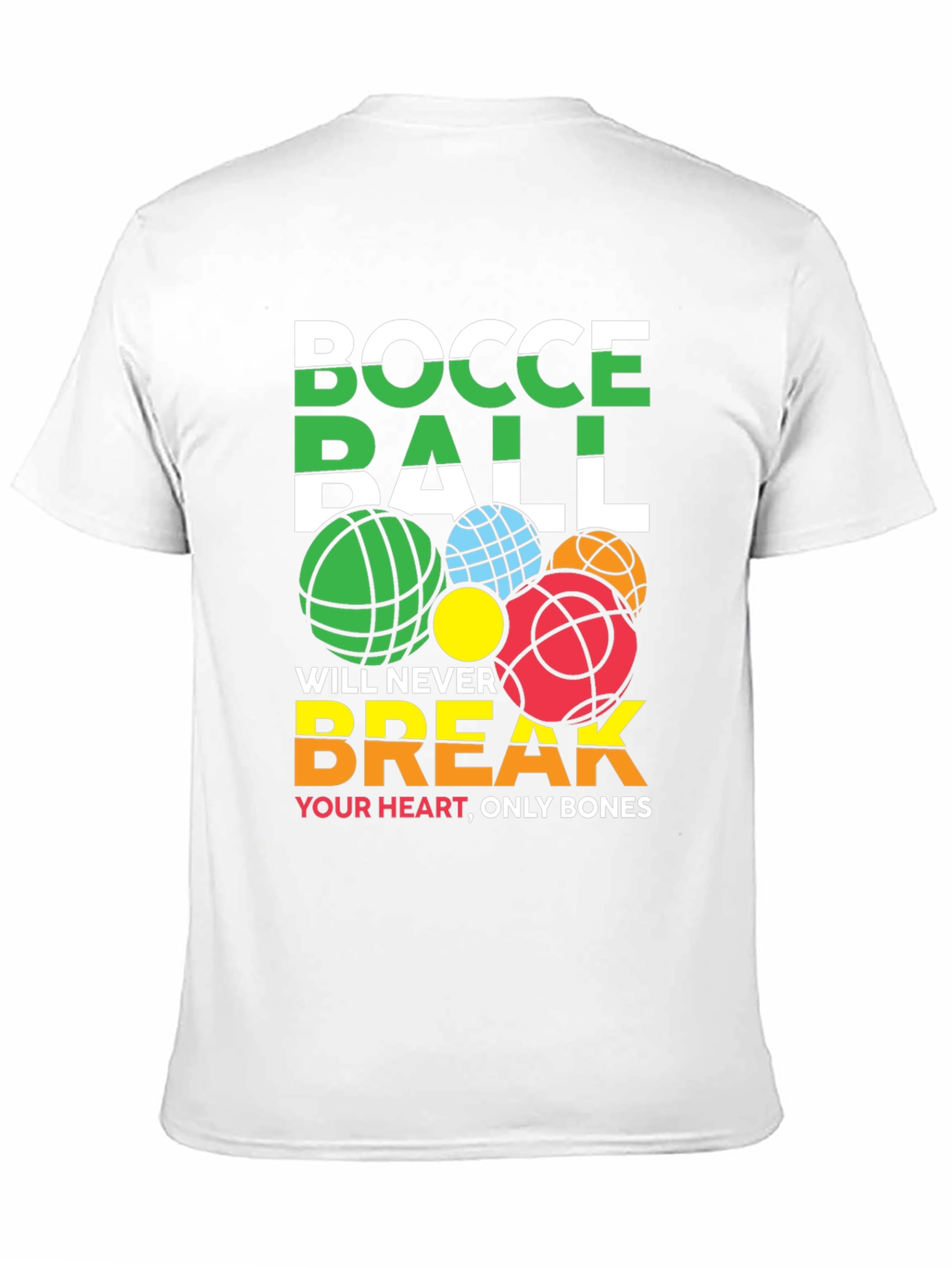 Bocce Ball Never Break Your Heart Graphic T-Shirt