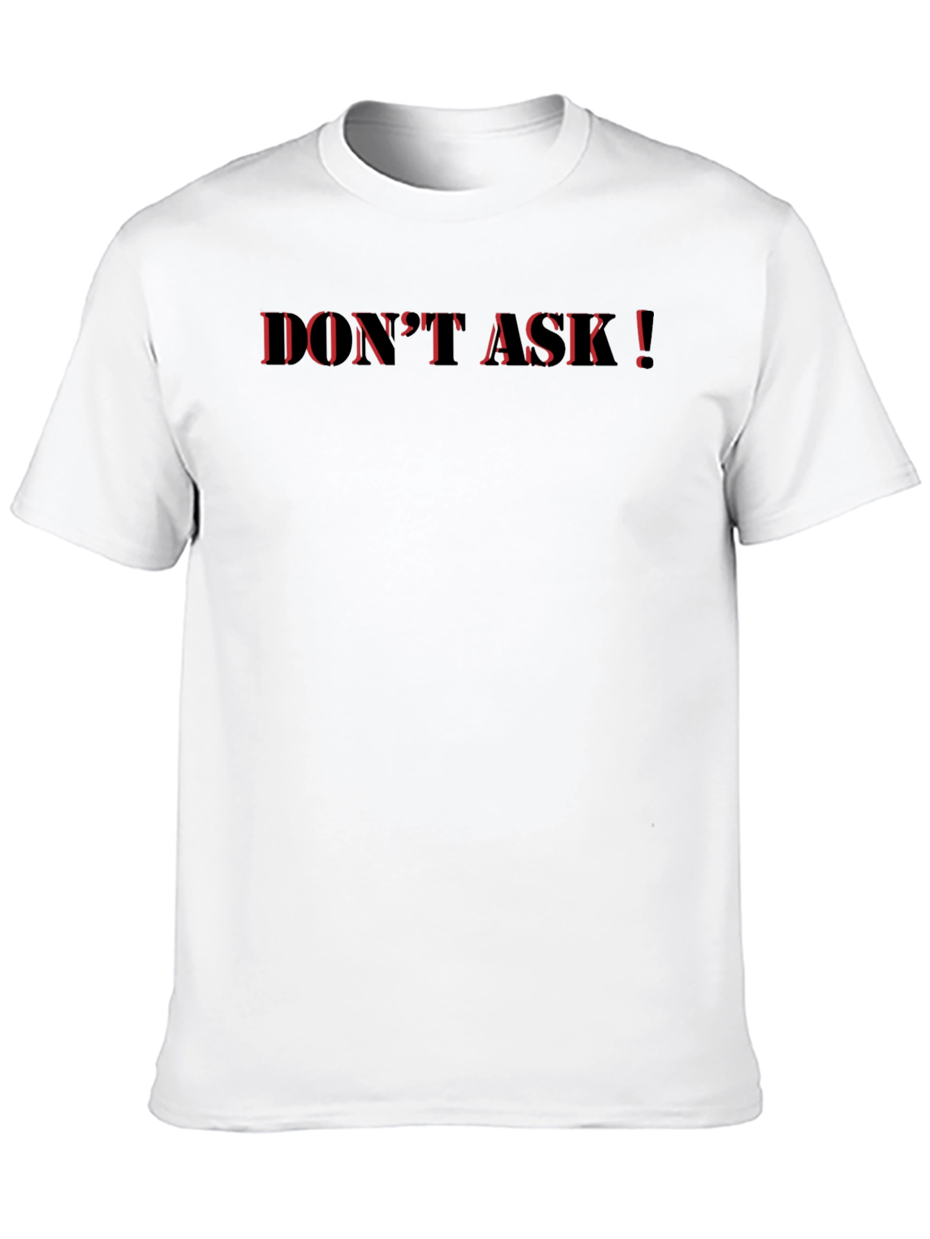 Edgy Black T-Shirt - Dont Ask!