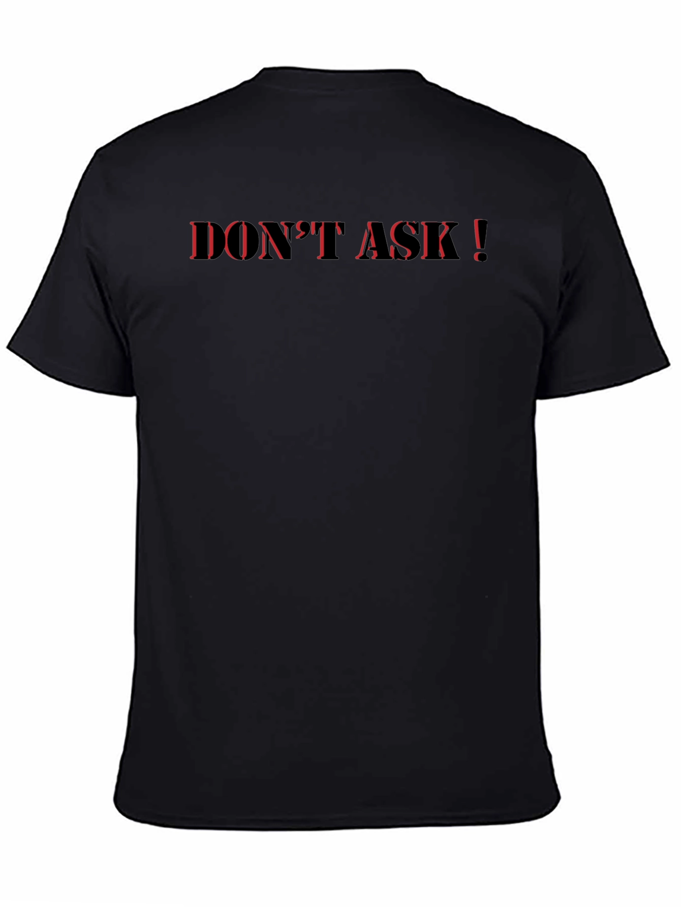Edgy Black T-Shirt - Dont Ask!