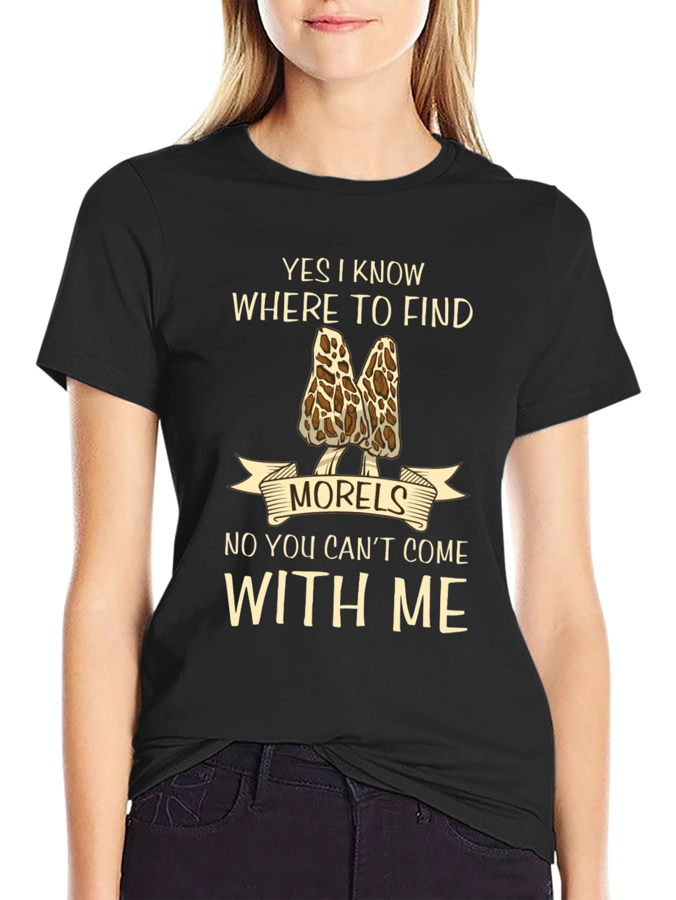Morels T-Shirt: I Know Where to Find Them