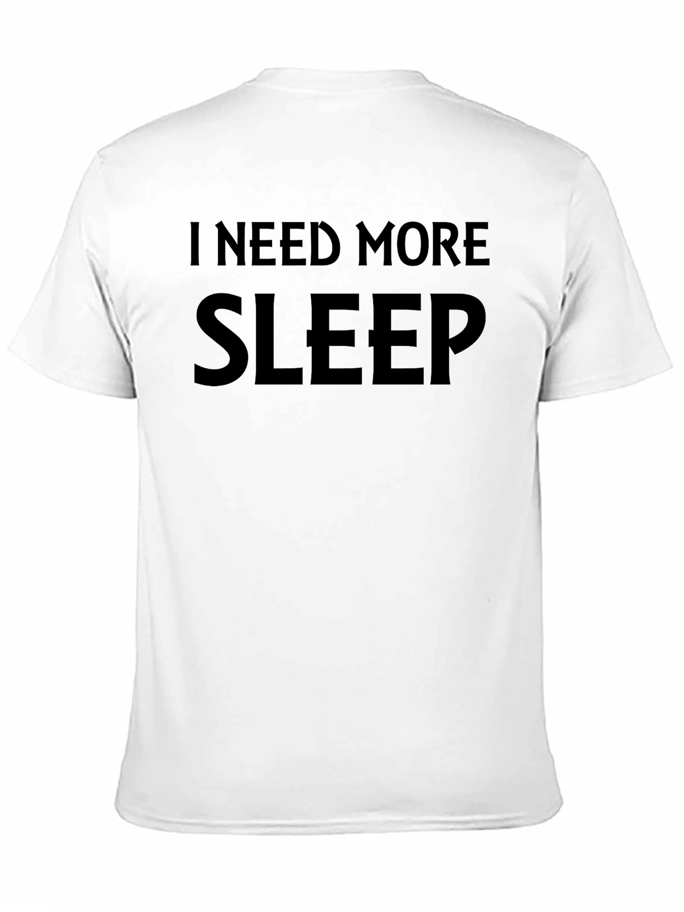 I Need More Sleep T-Shirt - Comfort Fit Tee
