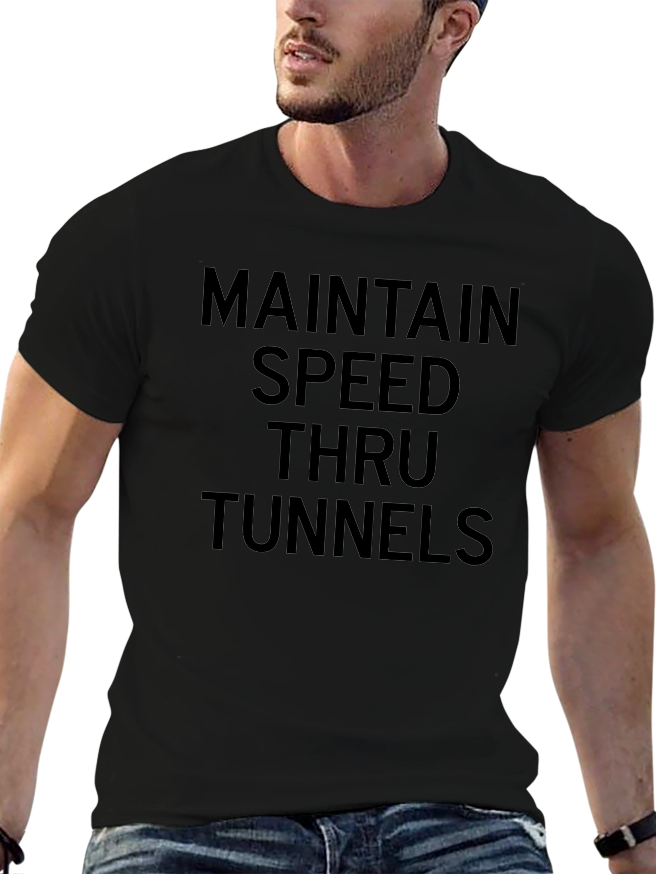 Maintain Speed Thru Tunnels Graphic Tee